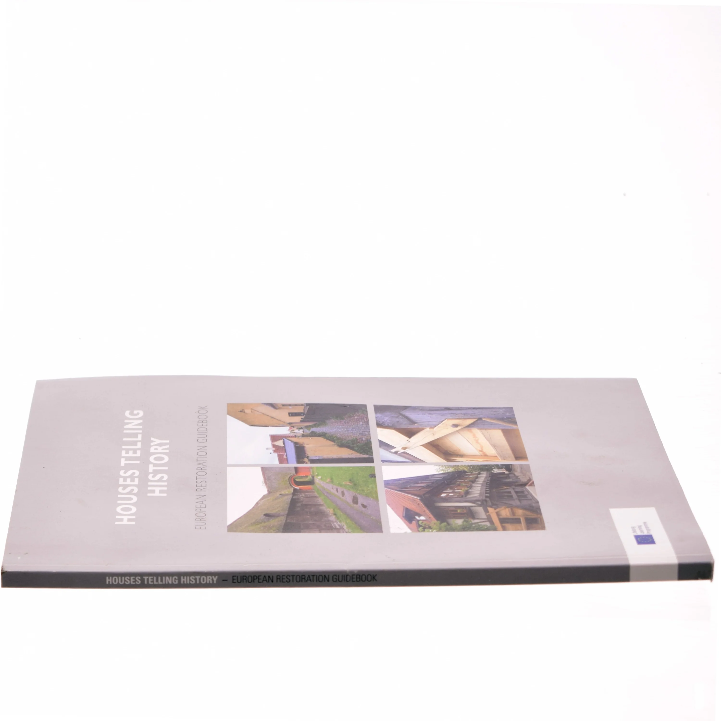 Houses telling history : European restoration guidebook af Torsten Windmüller (Bog)