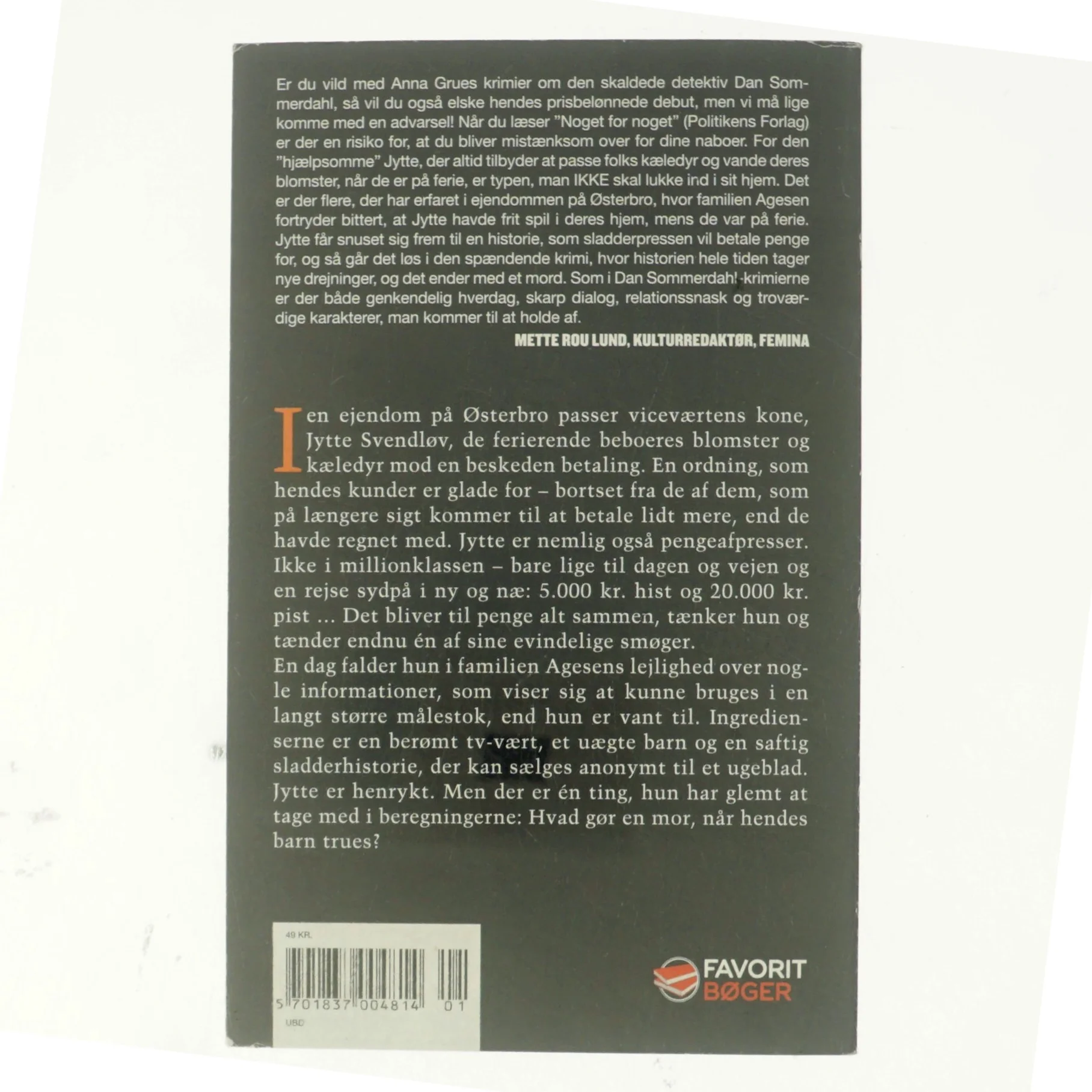 Anna Grue, Noget for noget