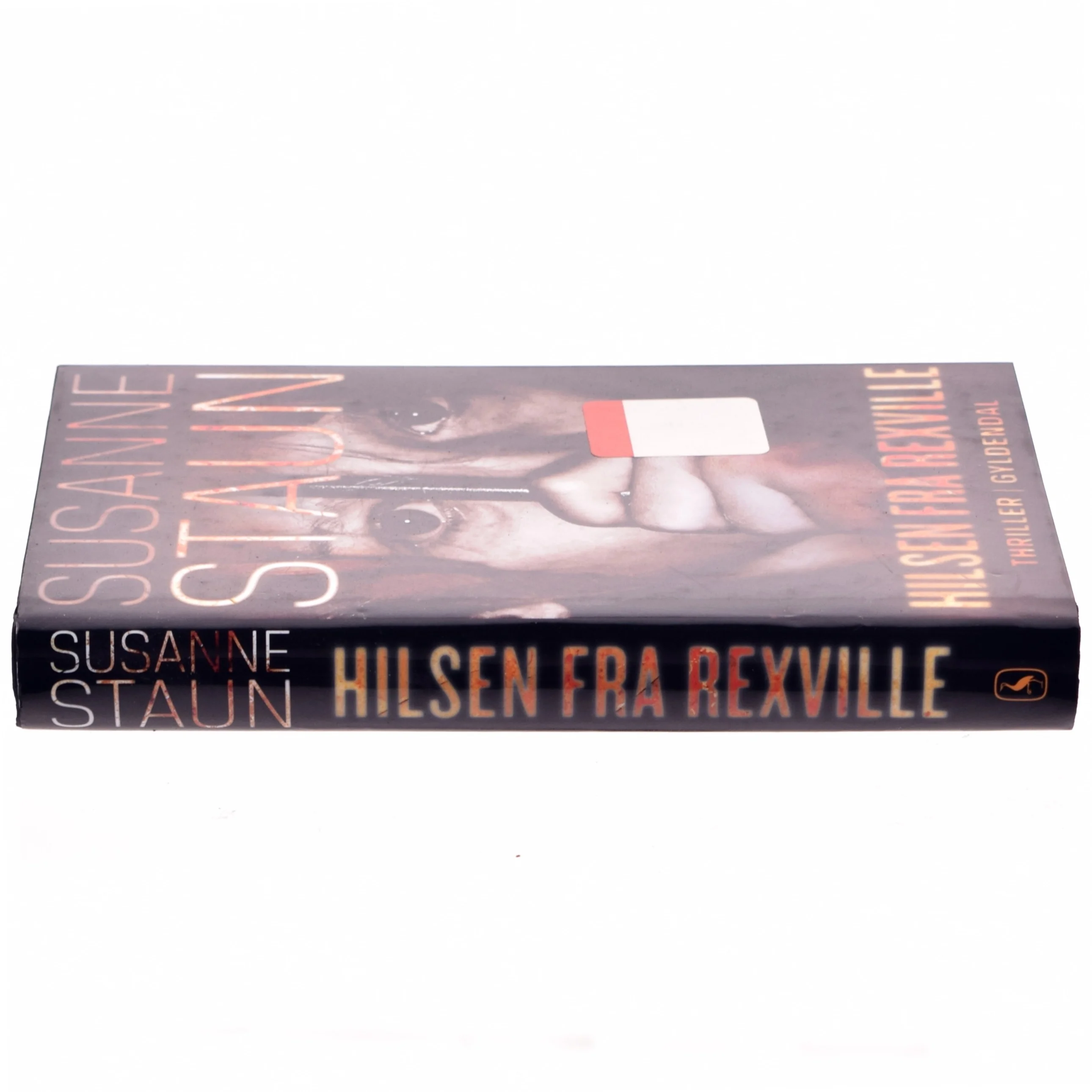 Hilsen fra Rexville : thriller af Susanne Staun (Bog)