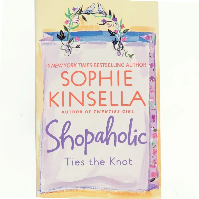 Shopaholic ties the knot af Sophie Kinsella (Bog)
