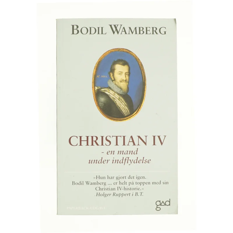 Christian IV - en mand under indflydelse af Bodil Wamberg (Bog)