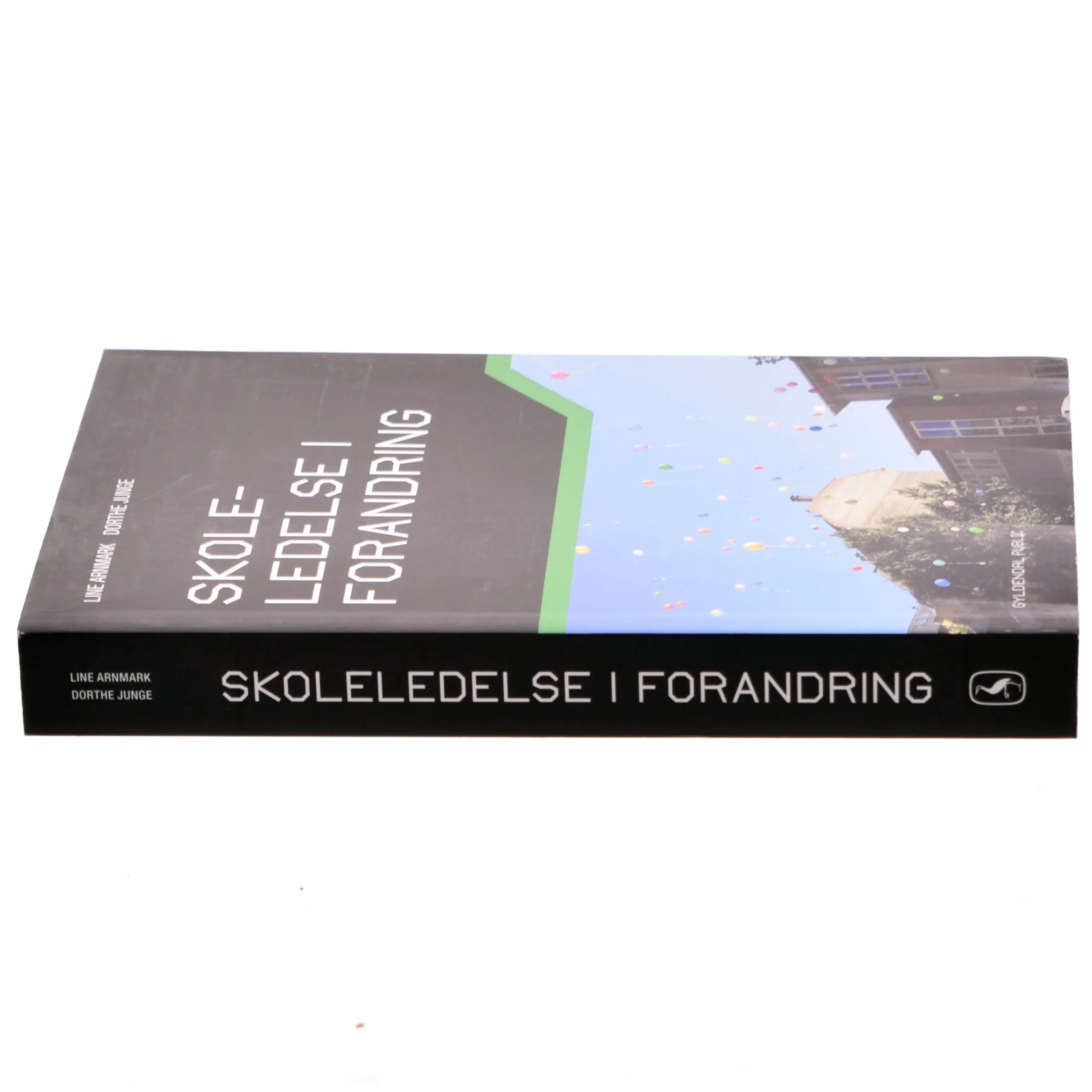Skoleledelse i forandring af Line Arnmark (Bog)