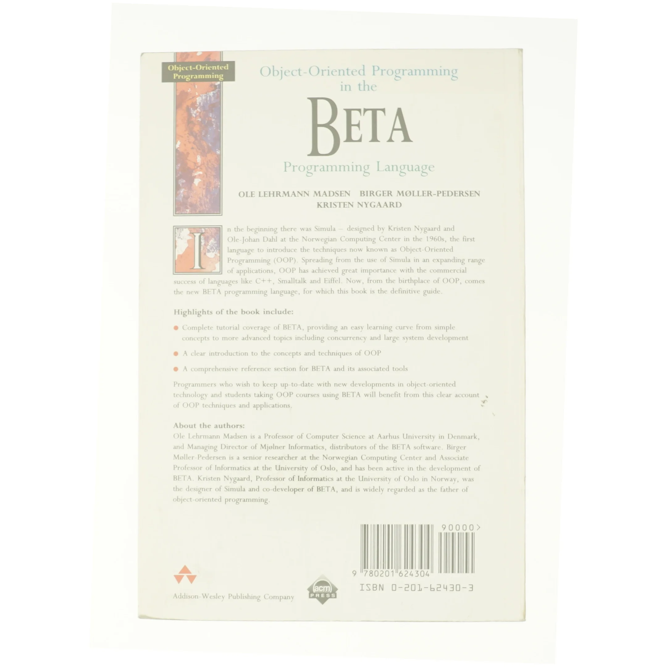 Object-Oriented Programming in the BETA Programming Language by Ole L., Nygaard, Kristen, Miller, B. P. Madsen af Madsen, Ole Lehrmann / Nygaard, Kristen / Miller, B. P. (Bog)