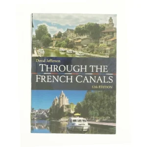 Through the French Canals - 1st Edition (eBook) af David Jefferson (Bog)