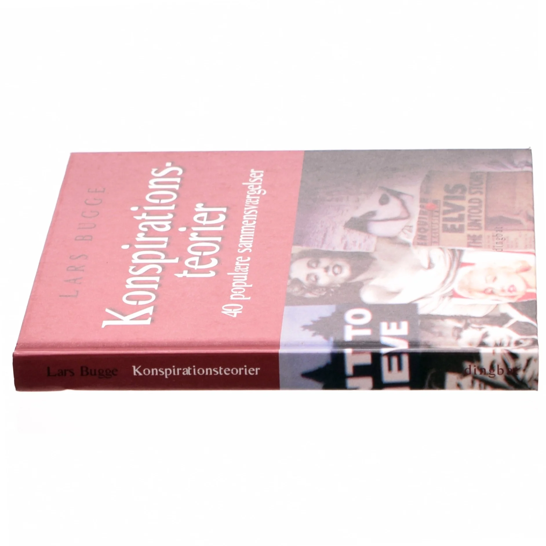 Konspirationsteorier : 40 populære sammensværgelser af Lars Bugge (Bog)