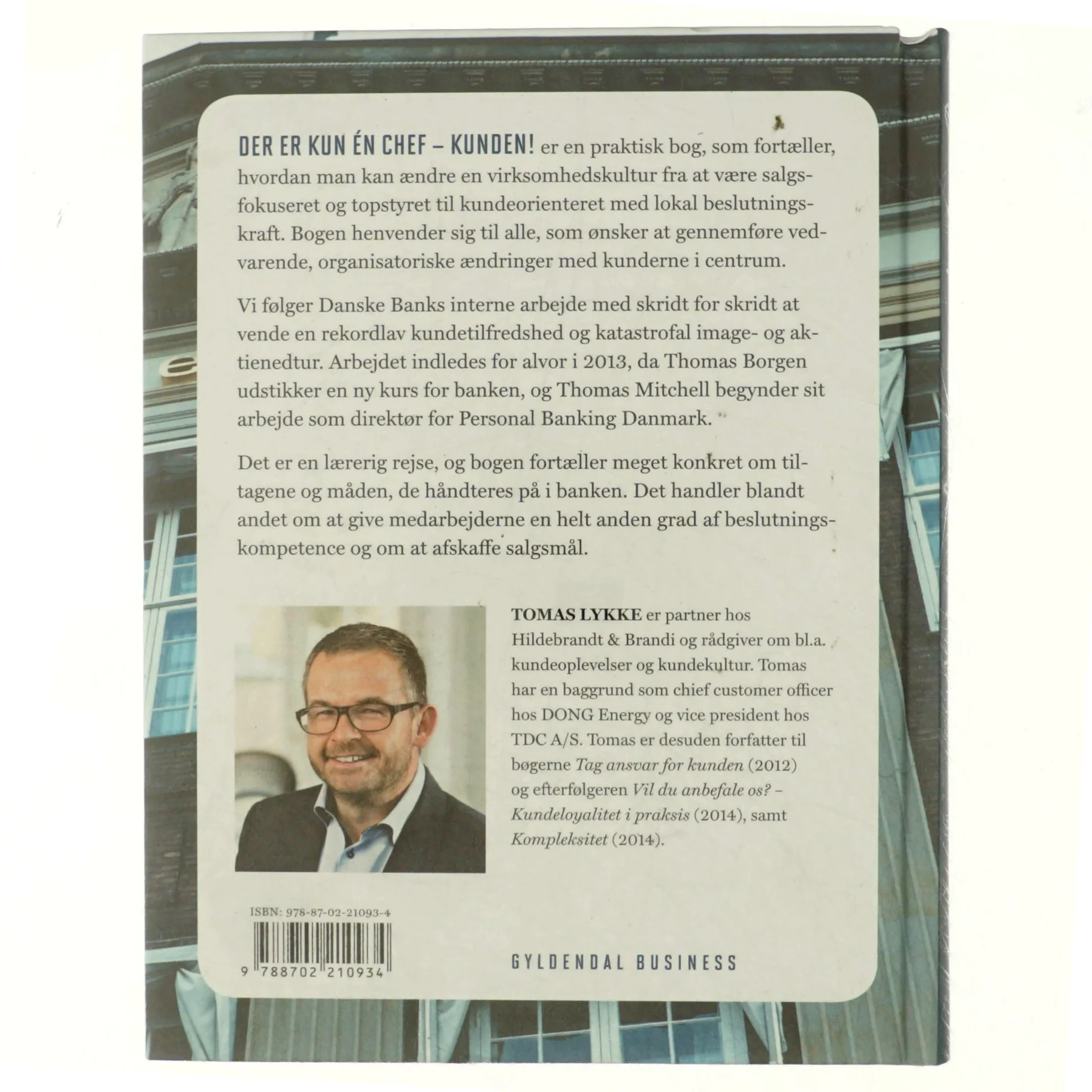 Der er kun én chef - kunden! : Danske Banks kurs ud af krisen af Tomas Lykke (Bog)