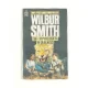 The Leopard Hunts in Darkness by Wilbur, Smith, Wilbur a. Smith af Wilbur Smith (Bog)