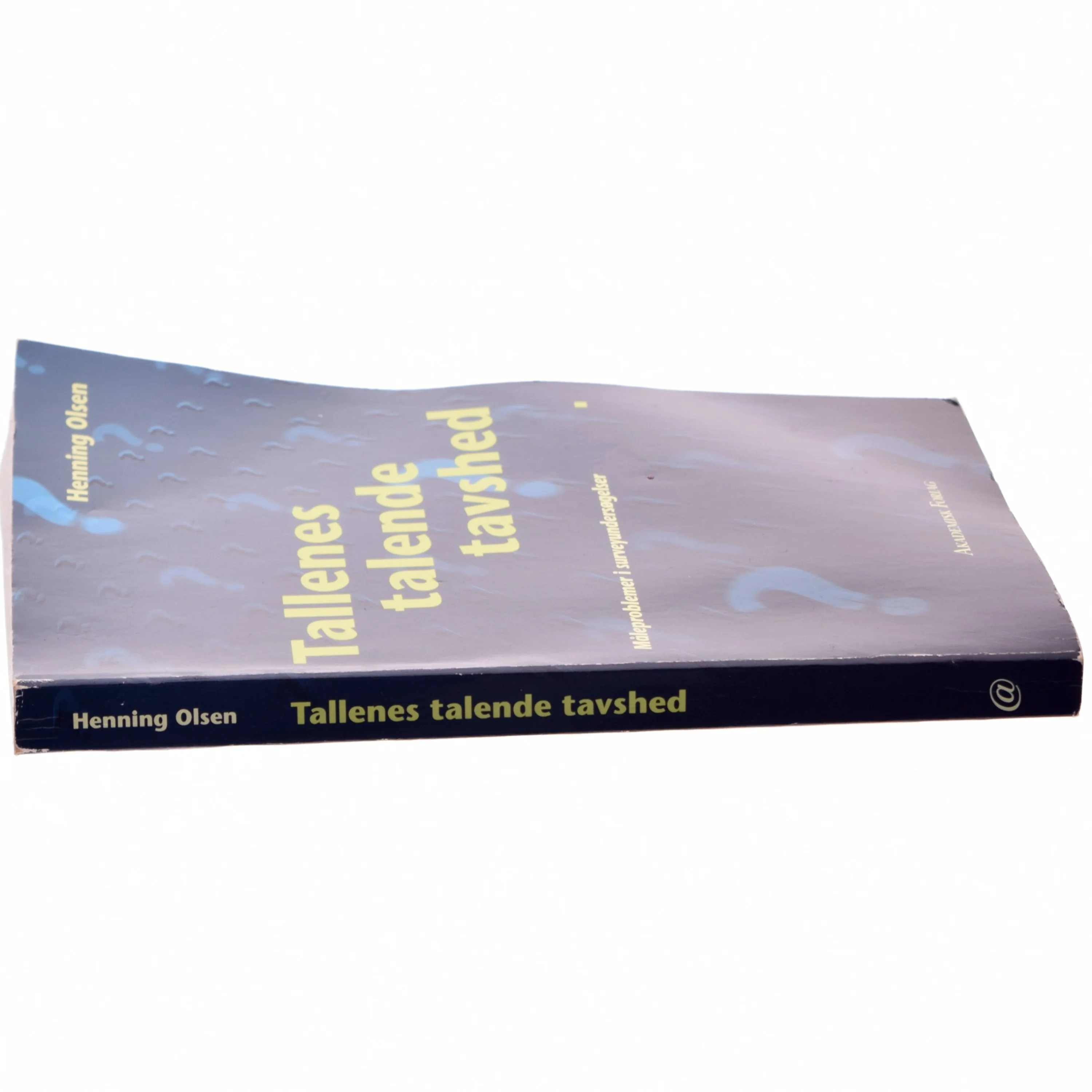 Tallenes talende tavshed : måleproblemer i surveyundersøgelser (Måleproblemer) af Henning Olsen (f. 1943) (Bog)
