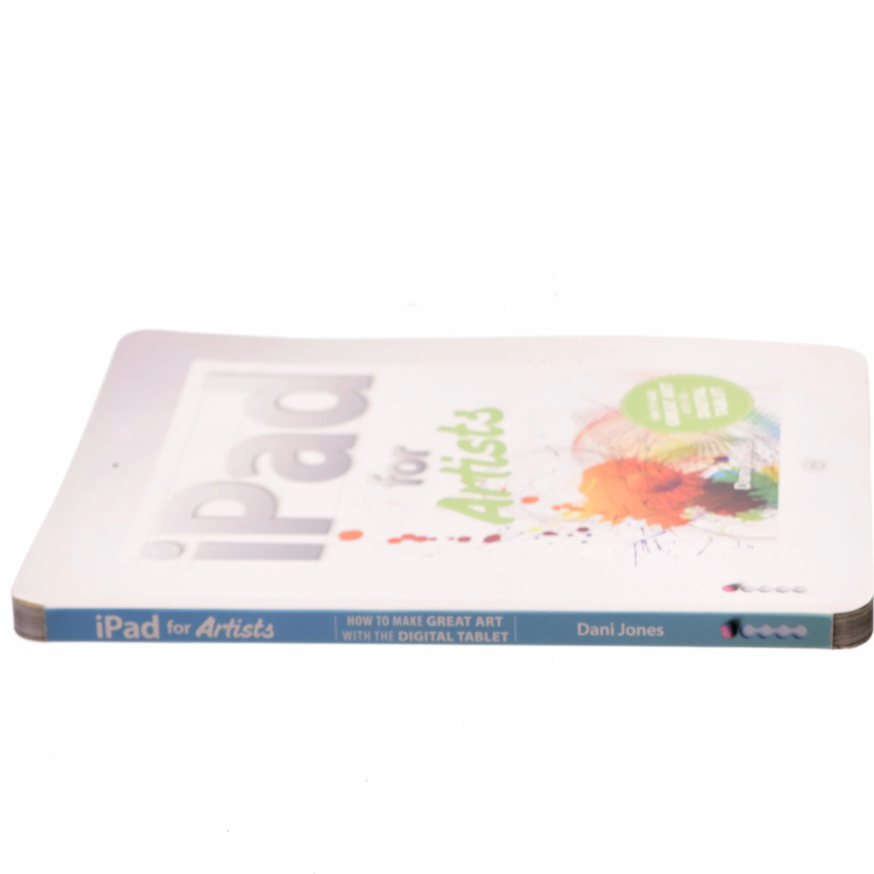 iPad for artists : how to make great art with your tablet af Dani Jones (Bog)