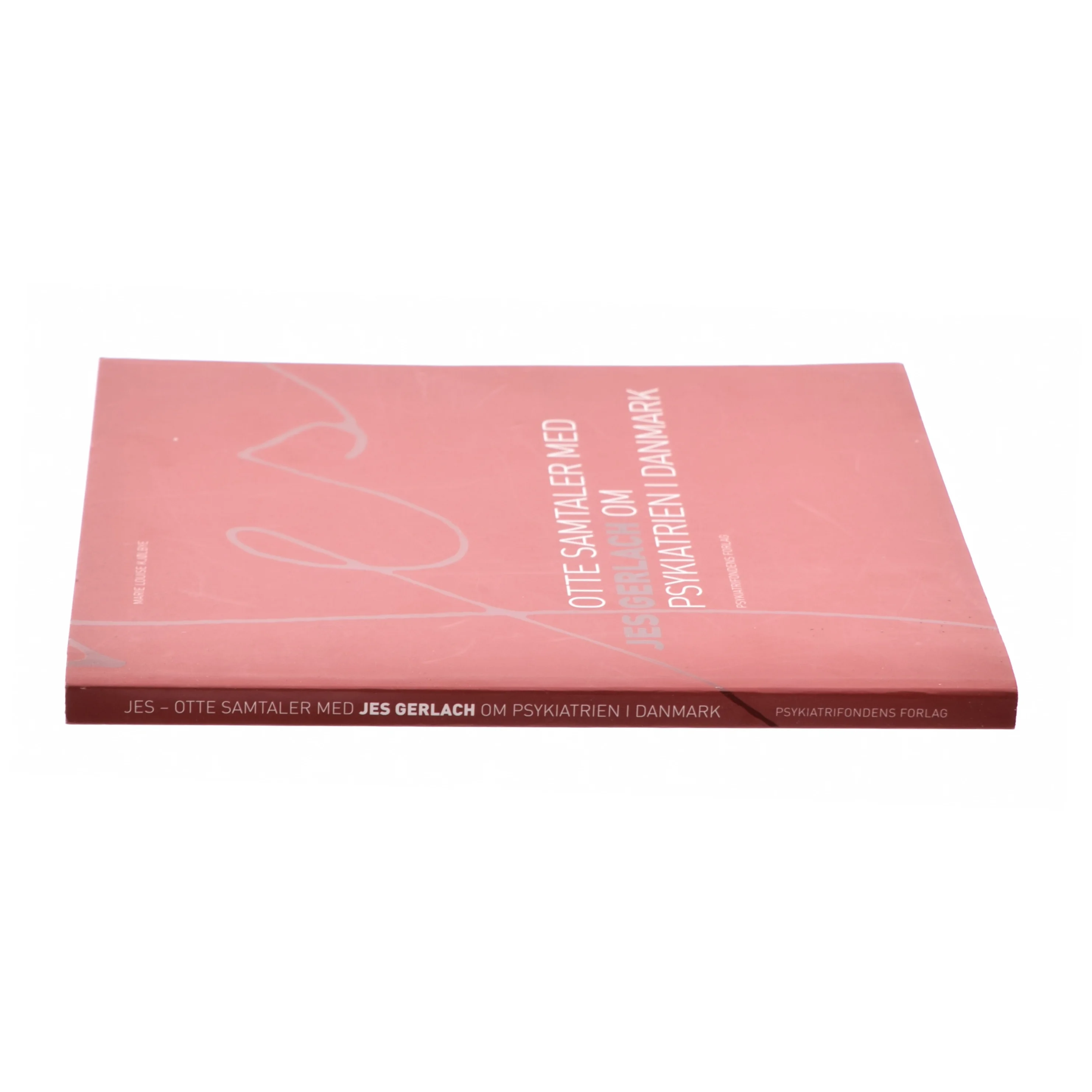 Jes - otte samtaler med Jes Gerlach om psykiatrien i Danmark af Marie Louise Kjølbye (Bog)