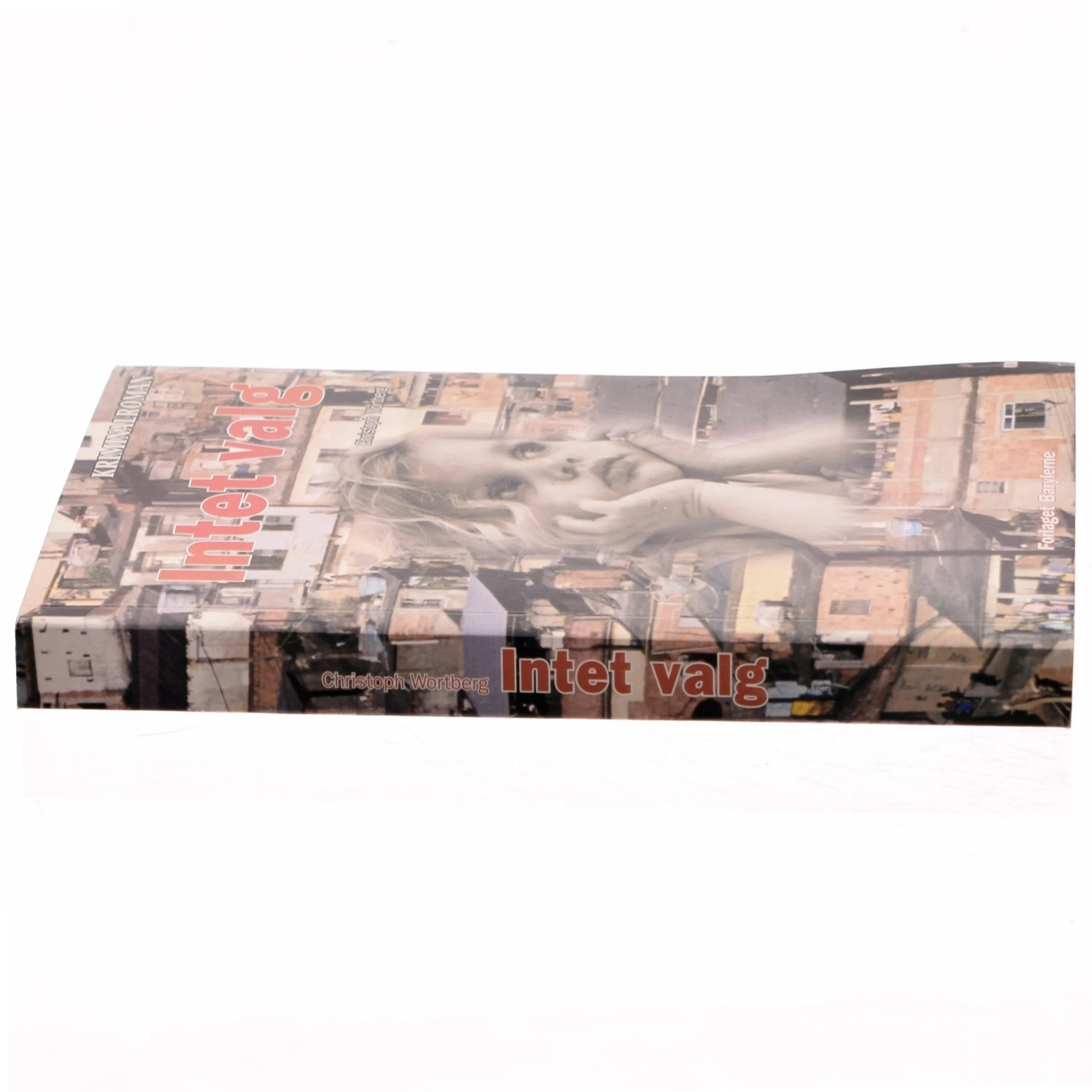 Intet valg af Christoph Wortberg (Bog)