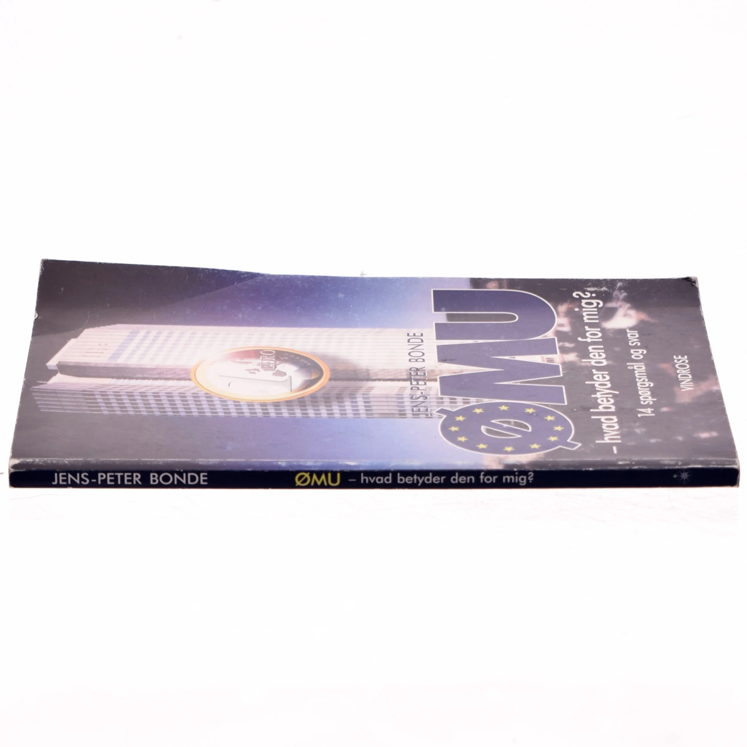 ØMU - hvad betyder den for mig? : 14 spørgsmål og svar om ØMU'en af Jens-Peter Bonde (f. 1948) (Bog)