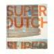 Superdutch: De Tweede Moderniteit Van De Nederlandse Architectuur (Bog)