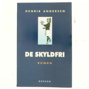 De skyldfri : roman af Henrik Andersen (f. 1966) (Bog)