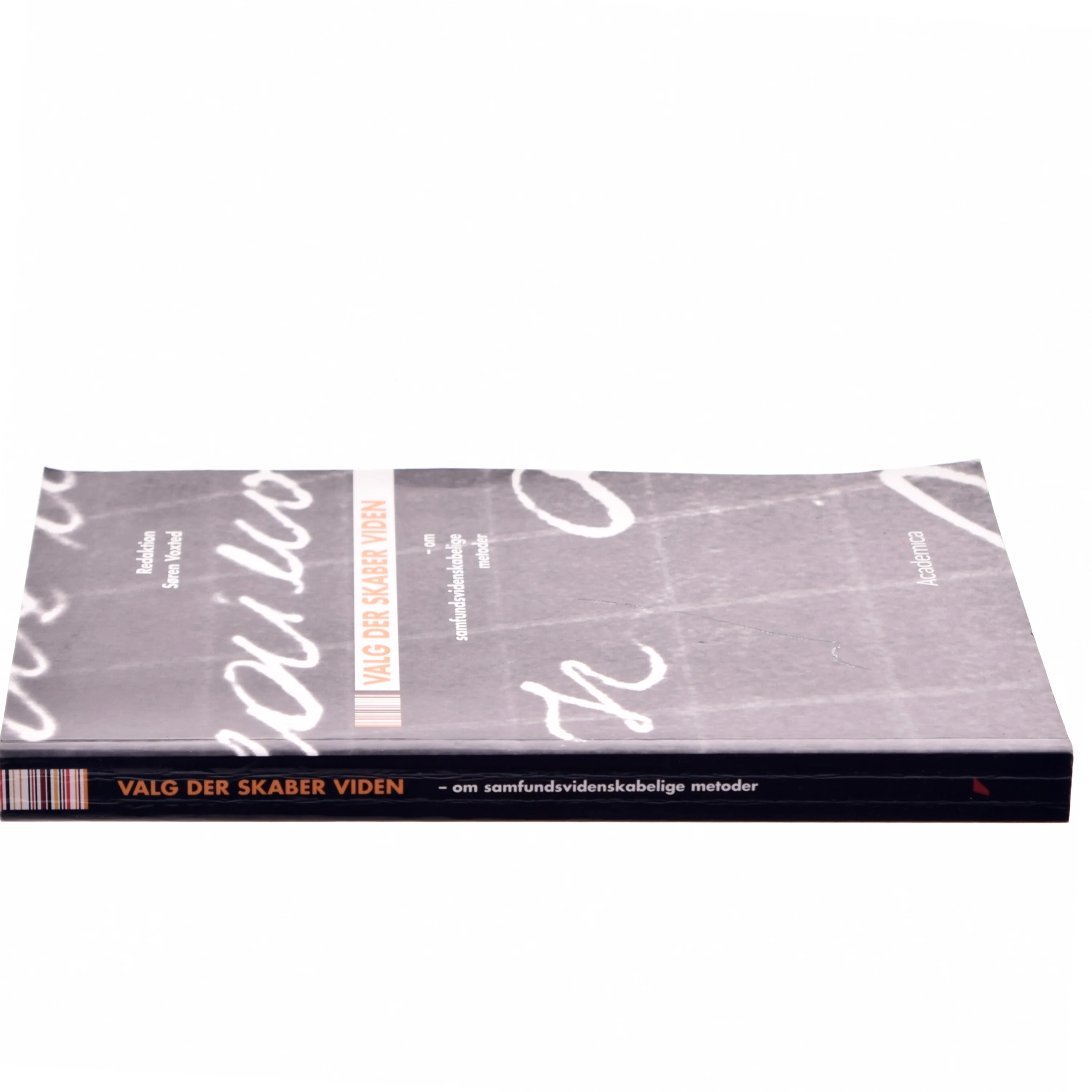 Valg der skaber viden : om samfundsvidenskabelige metoder af Søren Voxted (Bog)