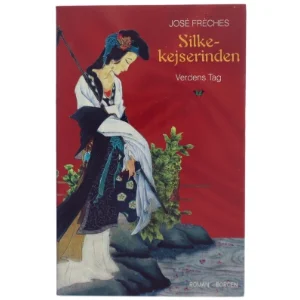 Silkekejserinden - Verdens tag : roman af José Frèches (Bog)