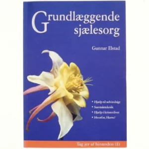 Grundlæggende sjælesorg af Gunnar Elstad (Bog)