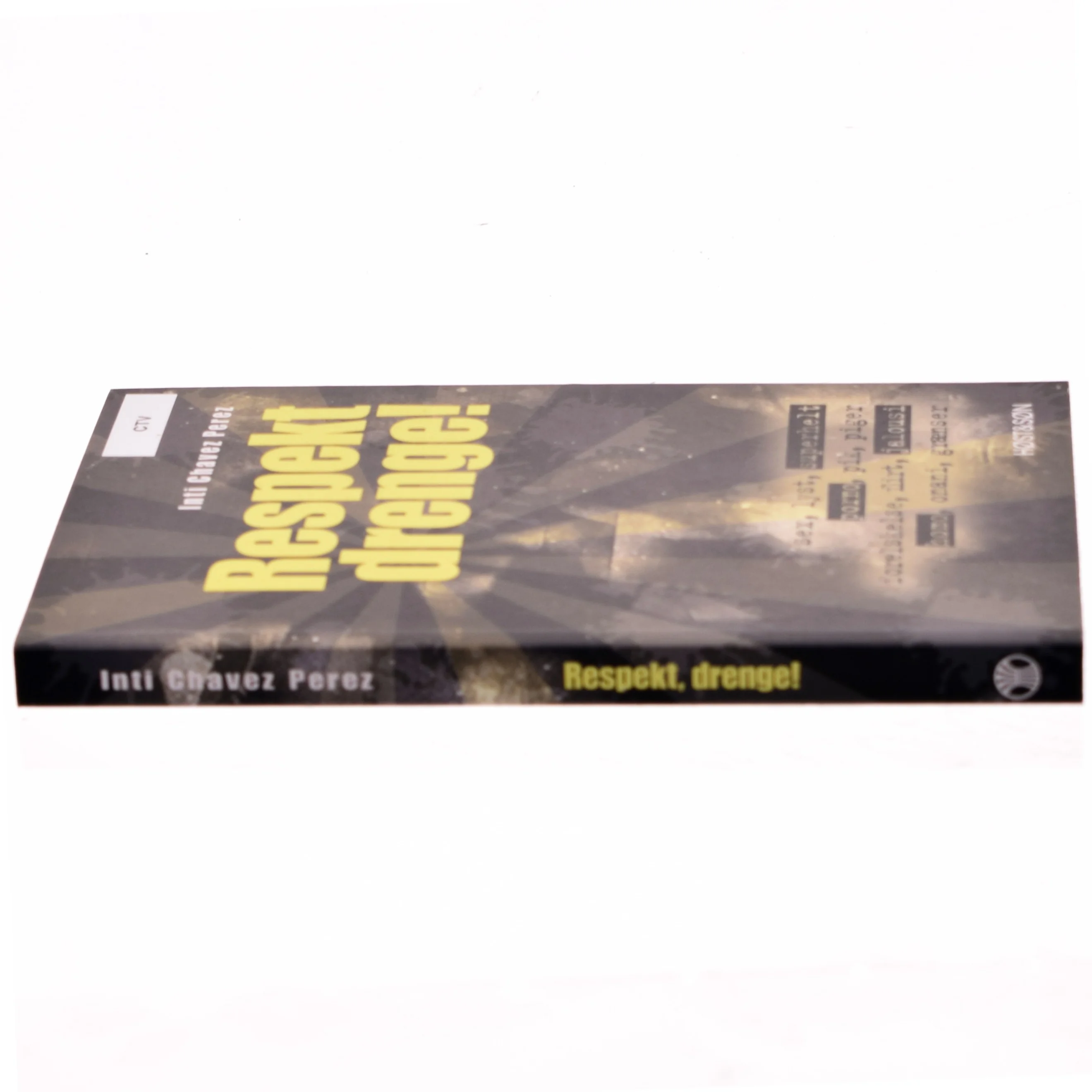 Respekt drenge! : sex, lyst, superhelt, porno, pik, piger, forelskelse, flirt, jalousi, homo, onani, grænser af Inti Chavez Perez (Bog)