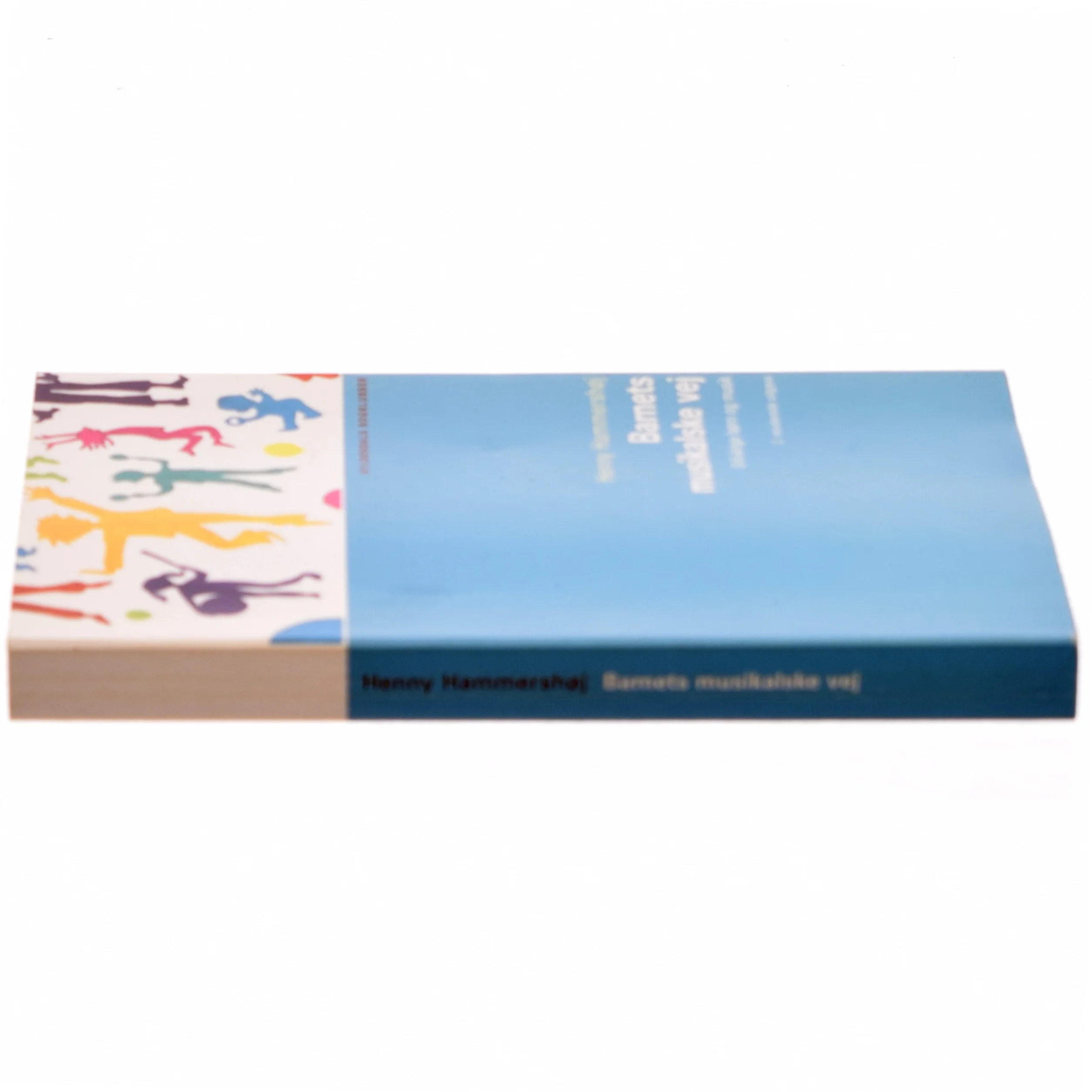 Barnets musikalske vej : 0-6 årige børn og musik af Henny Hammershøj (Bog)