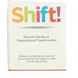 Shift! Powerful Stories of Organizational Transformation af . (Bog)
