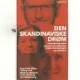 Den skandinaviske drøm : socialdemokratiske samtaler om velfærden, krisen, indvandringen og værdierne (Bog)