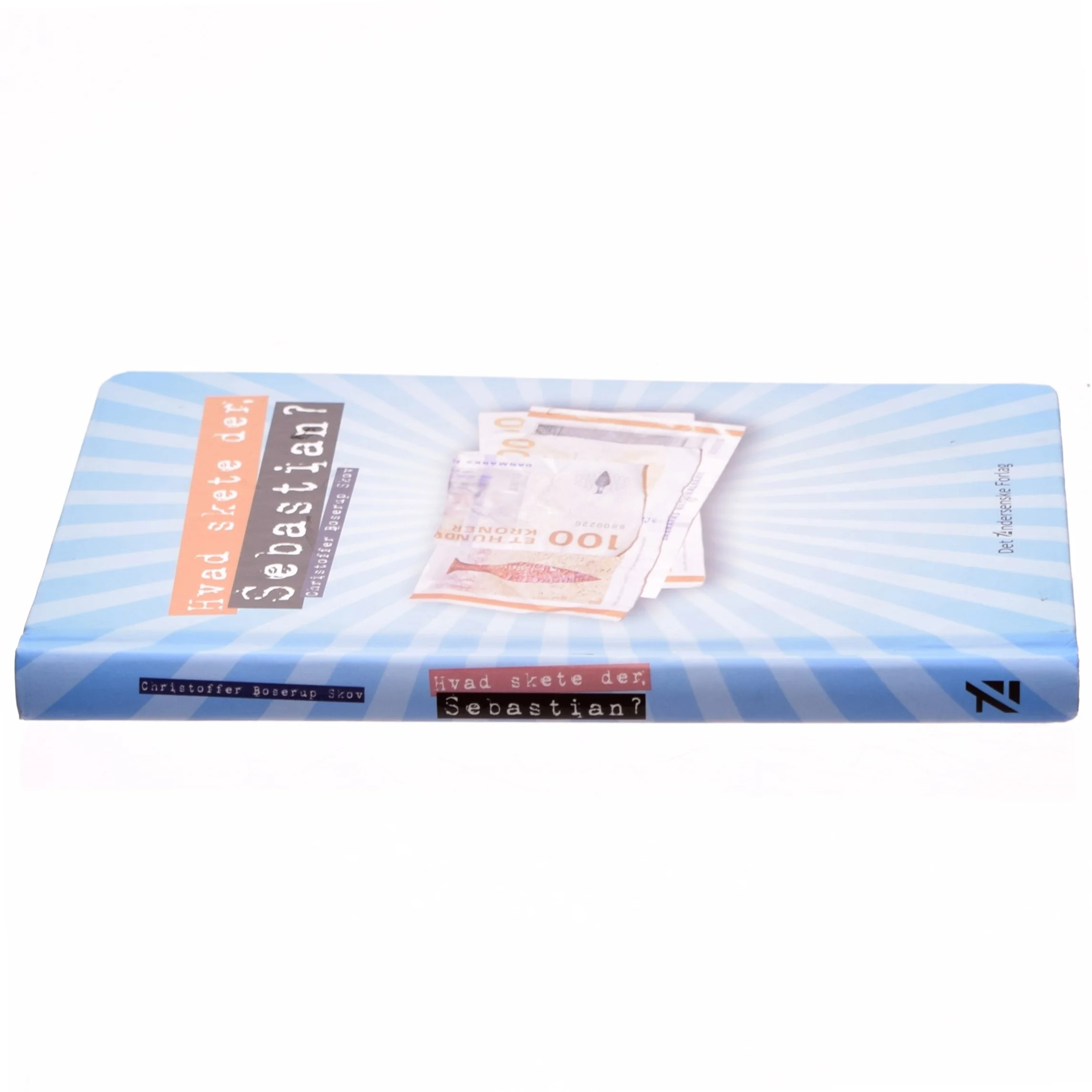 Hvad skete der, Sebastian? af Christoffer Boserup Skov (Bog)