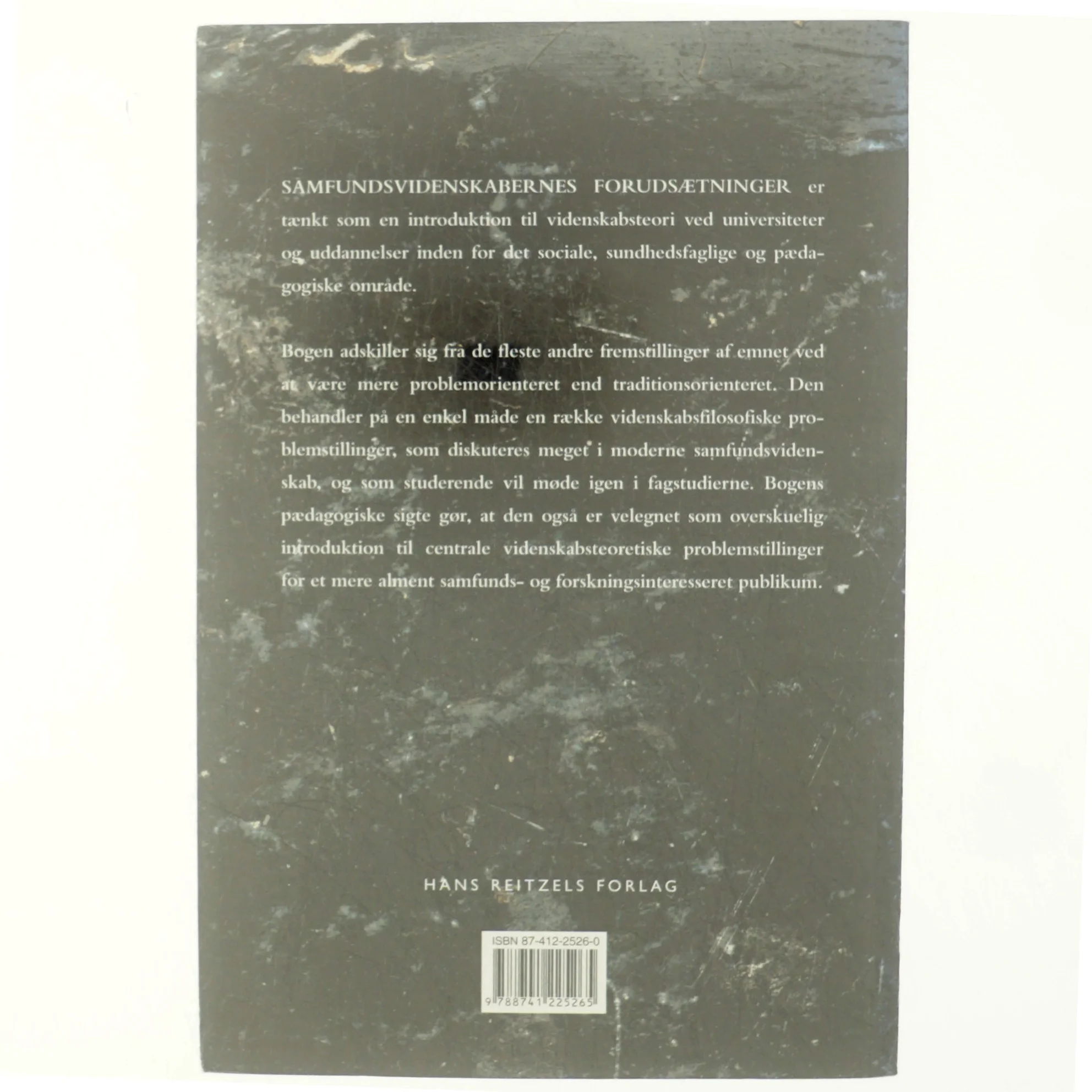 Samfundsvidenskabernes forudsætninger : indføring i samfundsvidenskabernes videnskabsfilosofi (Bog)