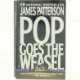 Pop goes the weasel af James Patterson