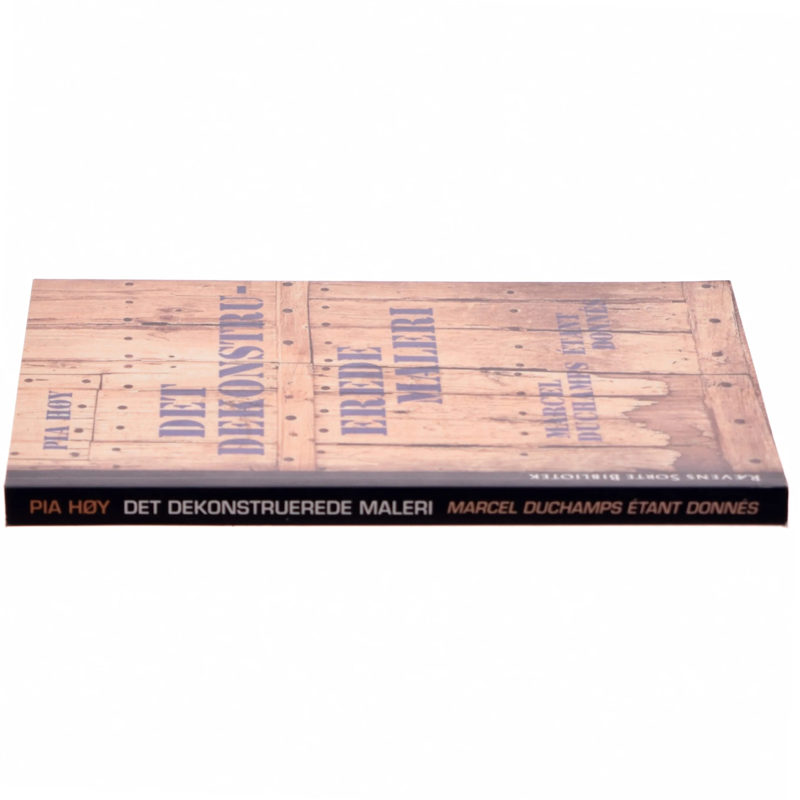 Det dekonstruerede maleri : Marcel Duchamps Étant donnés af Pia Høy (Bog)