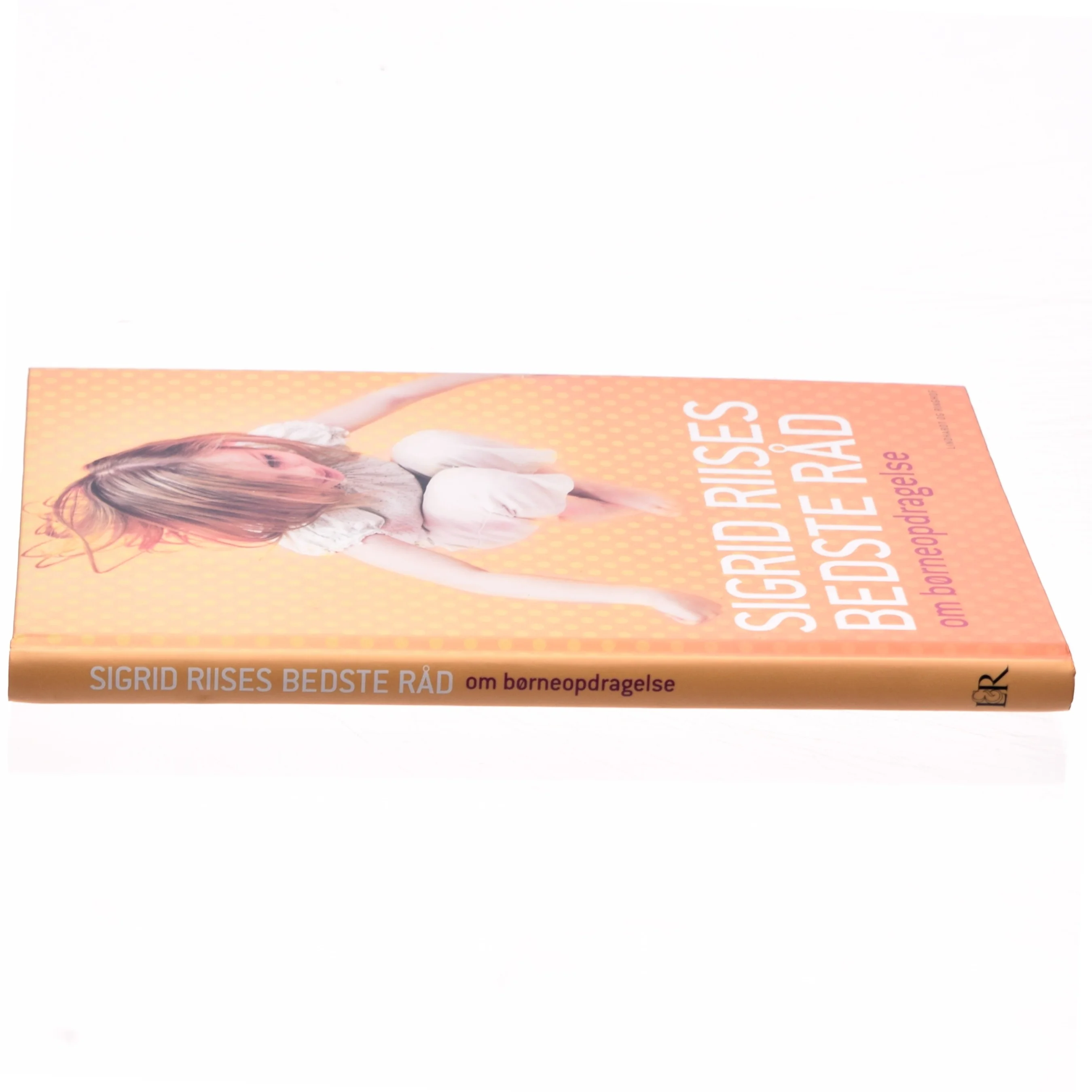 Sigrid Riises bedste råd om børneopdragelse af Sigrid Riise (Bog)