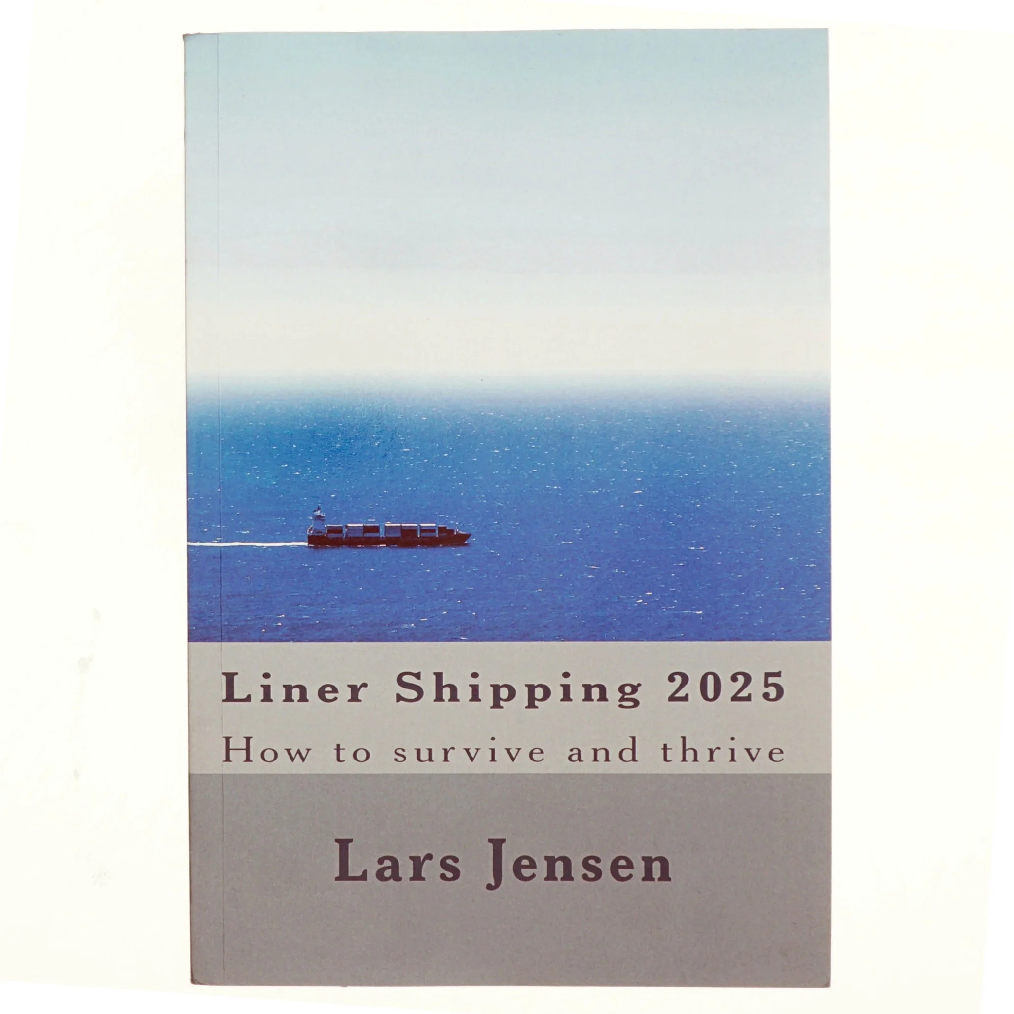 Liner shipping 2025 : How to survive and thrive af Lars Jensen (Bog)