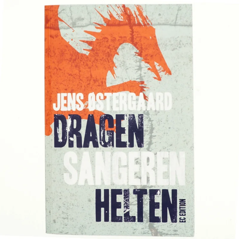 Dragen, sangeren, helten af Jens Østergaard (f. 1979) (Bog)