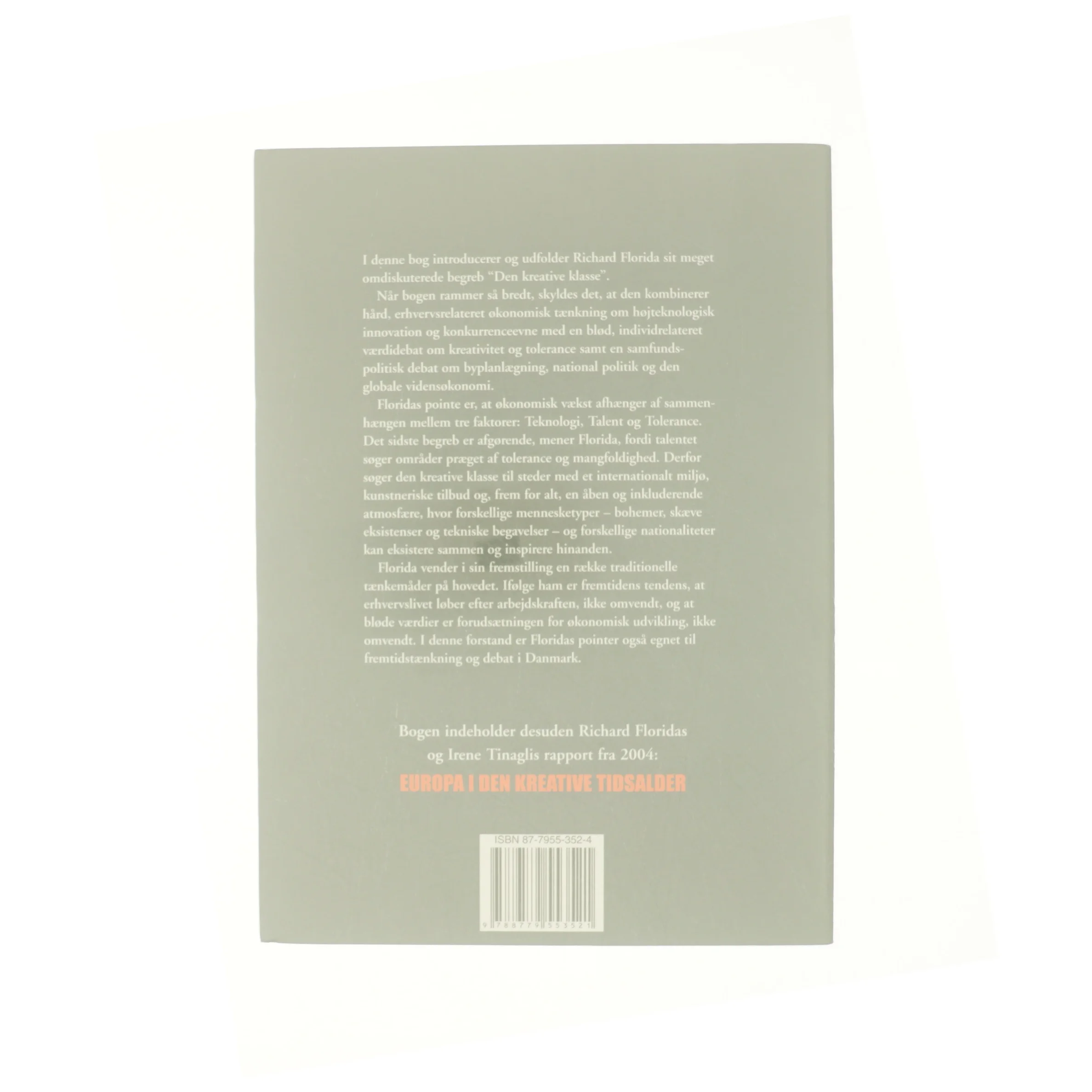 Den kreative klasse : og hvordan den forandrer arbejde, fritid, samfund og hverdagsliv. Europa i den kreative tidsalder (Bog)