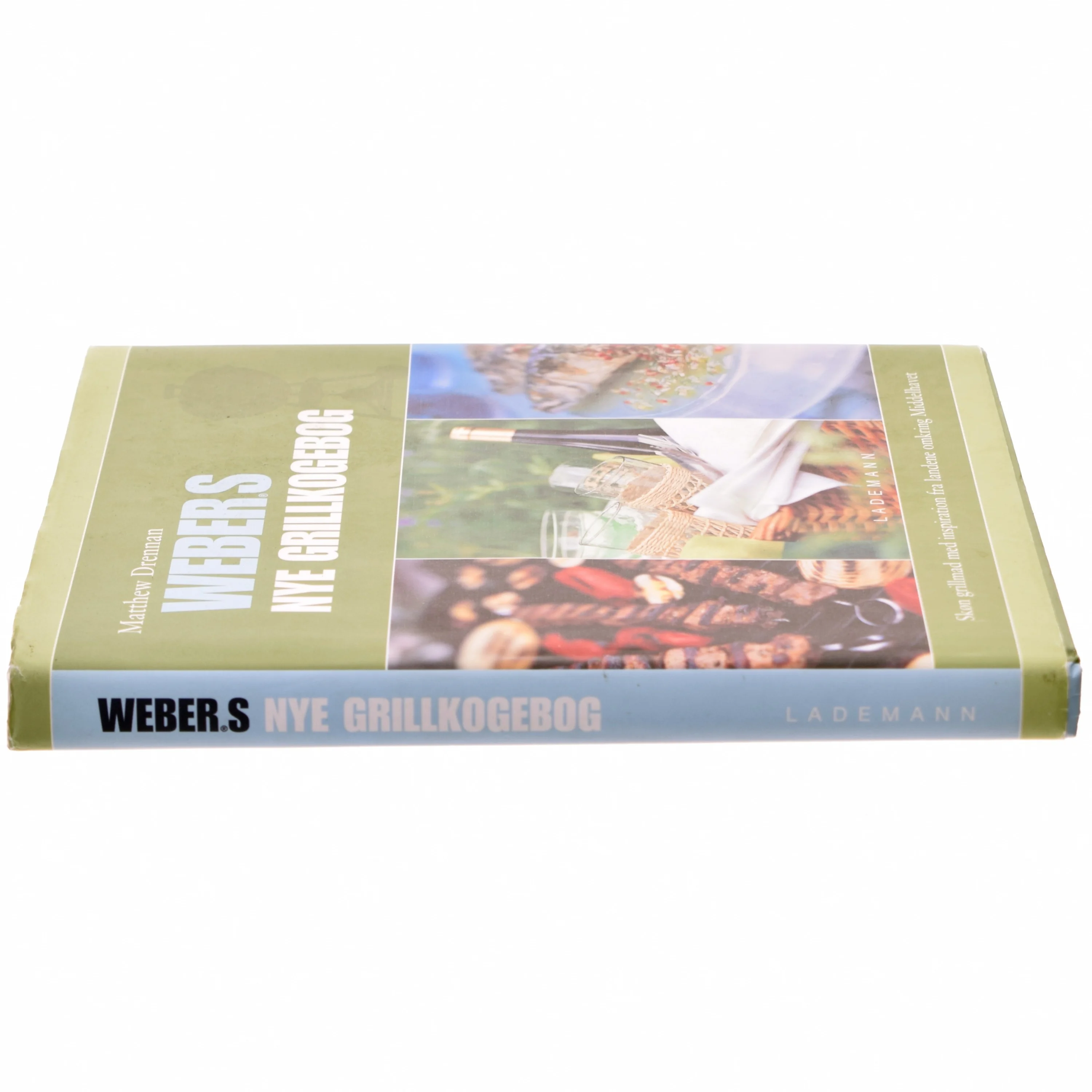 Webers nye grillkogebog : skøn grillmad med inspiration fra landene omkring Middelhavet af Matthew Drennan (Bog)