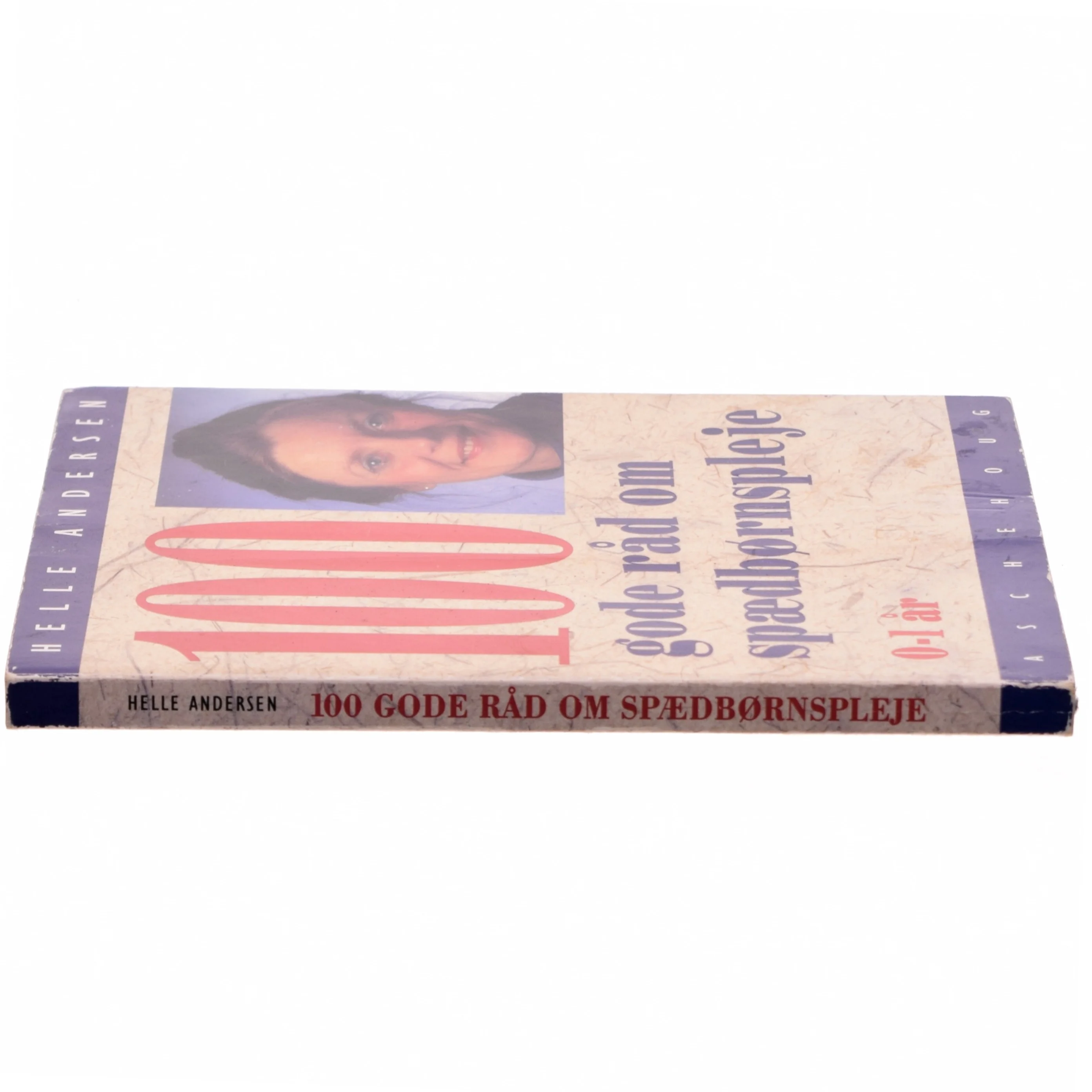 100 gode råd om spædbørnspleje af Helle Andersen (Bog)