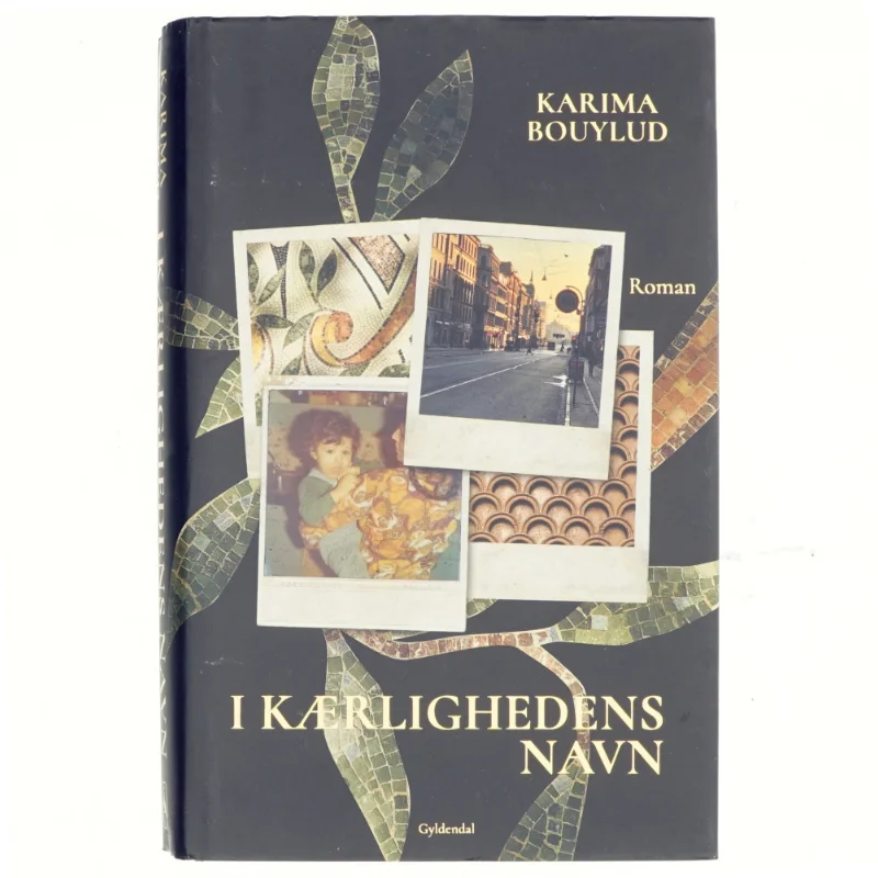 I kærlighedens navn : roman af Karima Bouylud (f. 1975) (Bog)
