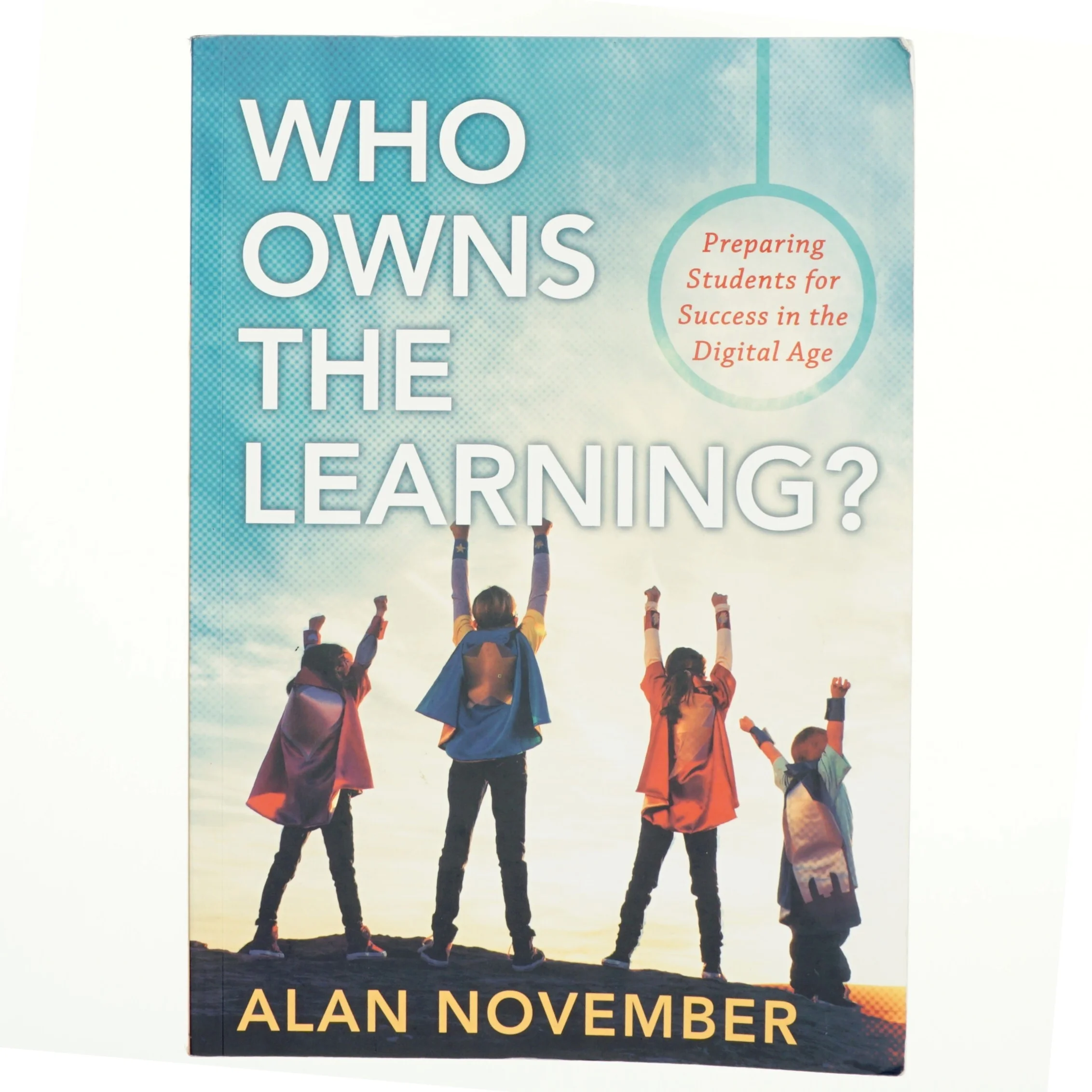 Who owns the learning? : preparing students for success in the digital age (Bog)
