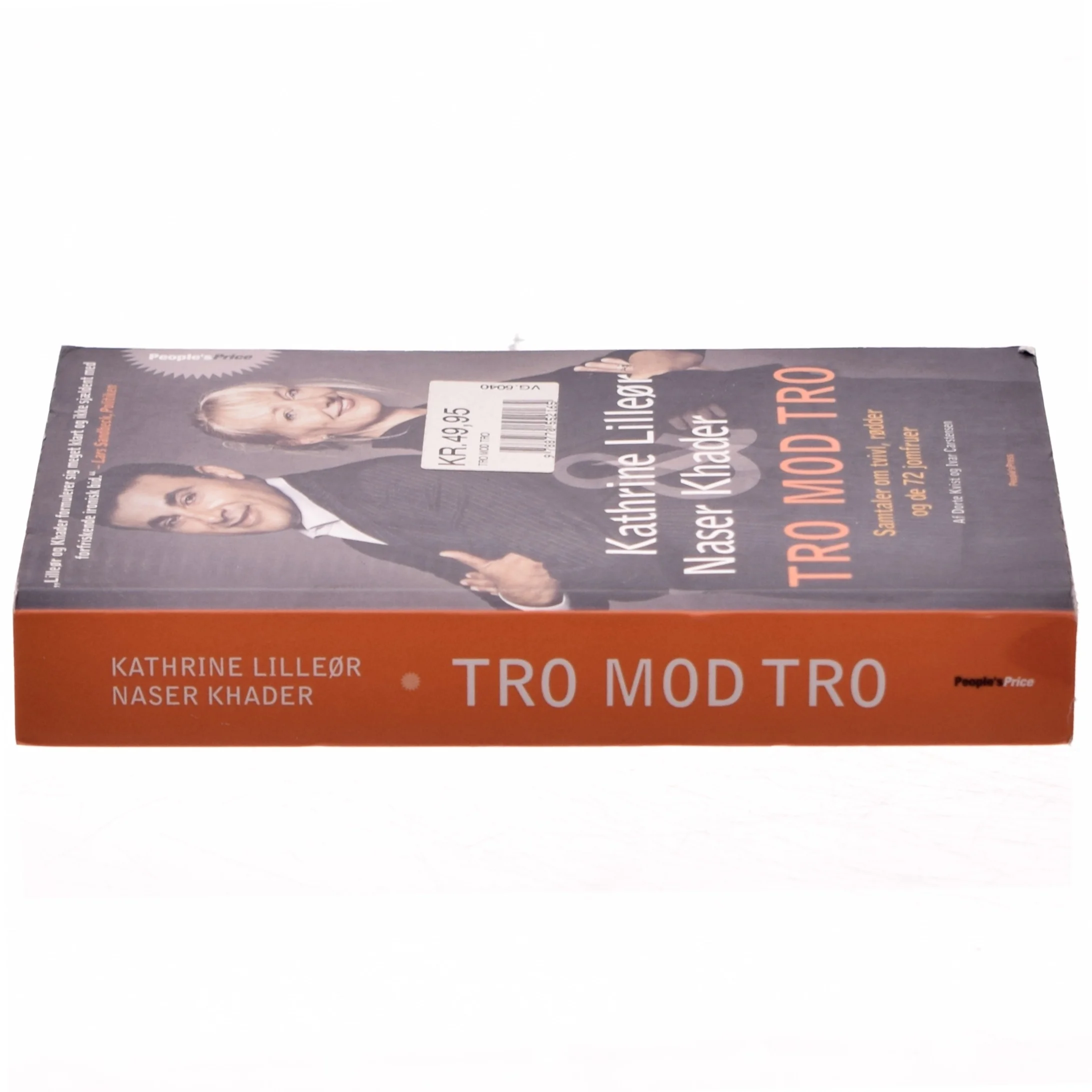 Tro mod tro af Kathrine Lilleør, Naser Khader, Dorte Kvist, Ivar Carstensen (Bog)