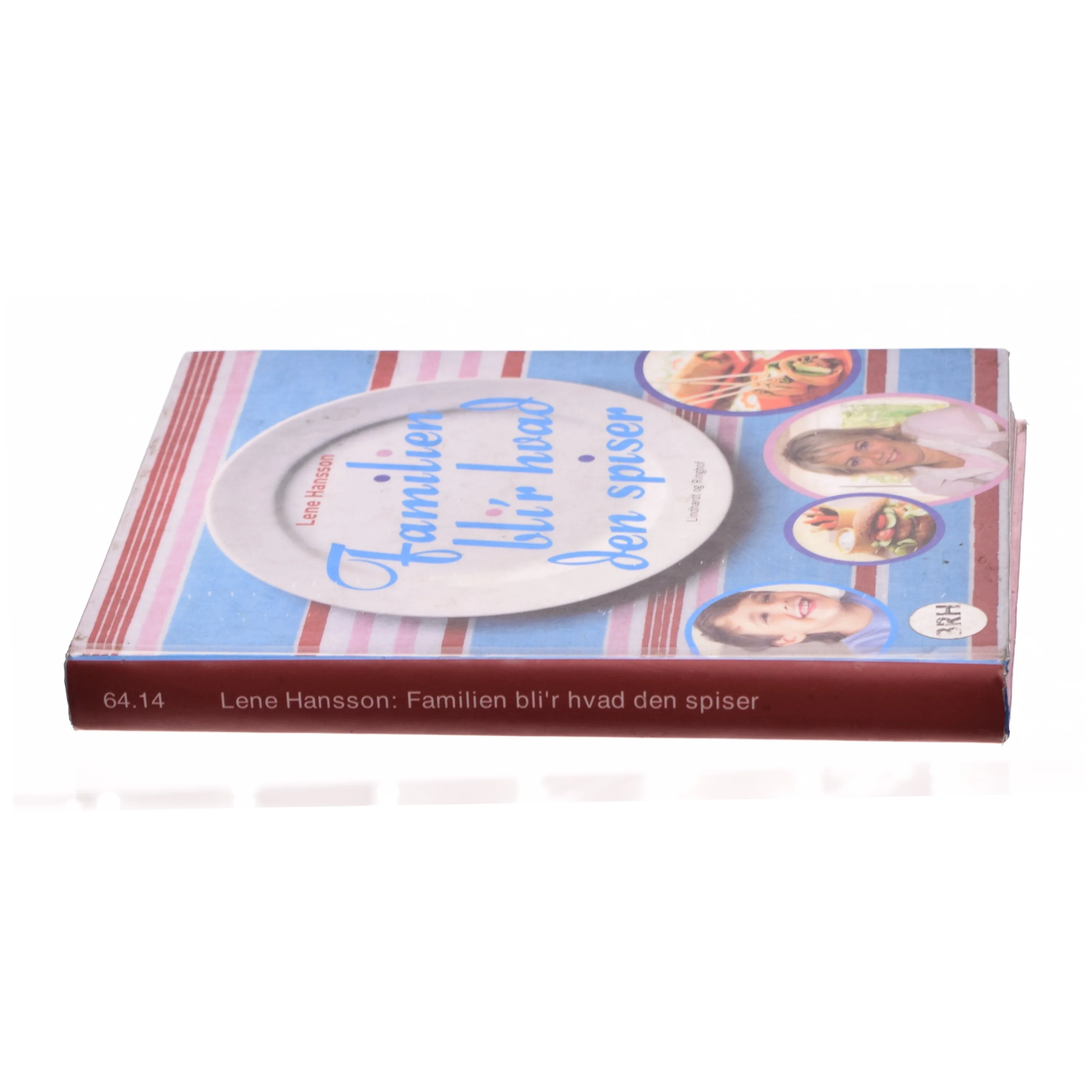 Familien bli'r hvad den spiser af Lene Hansson (Kogebog)