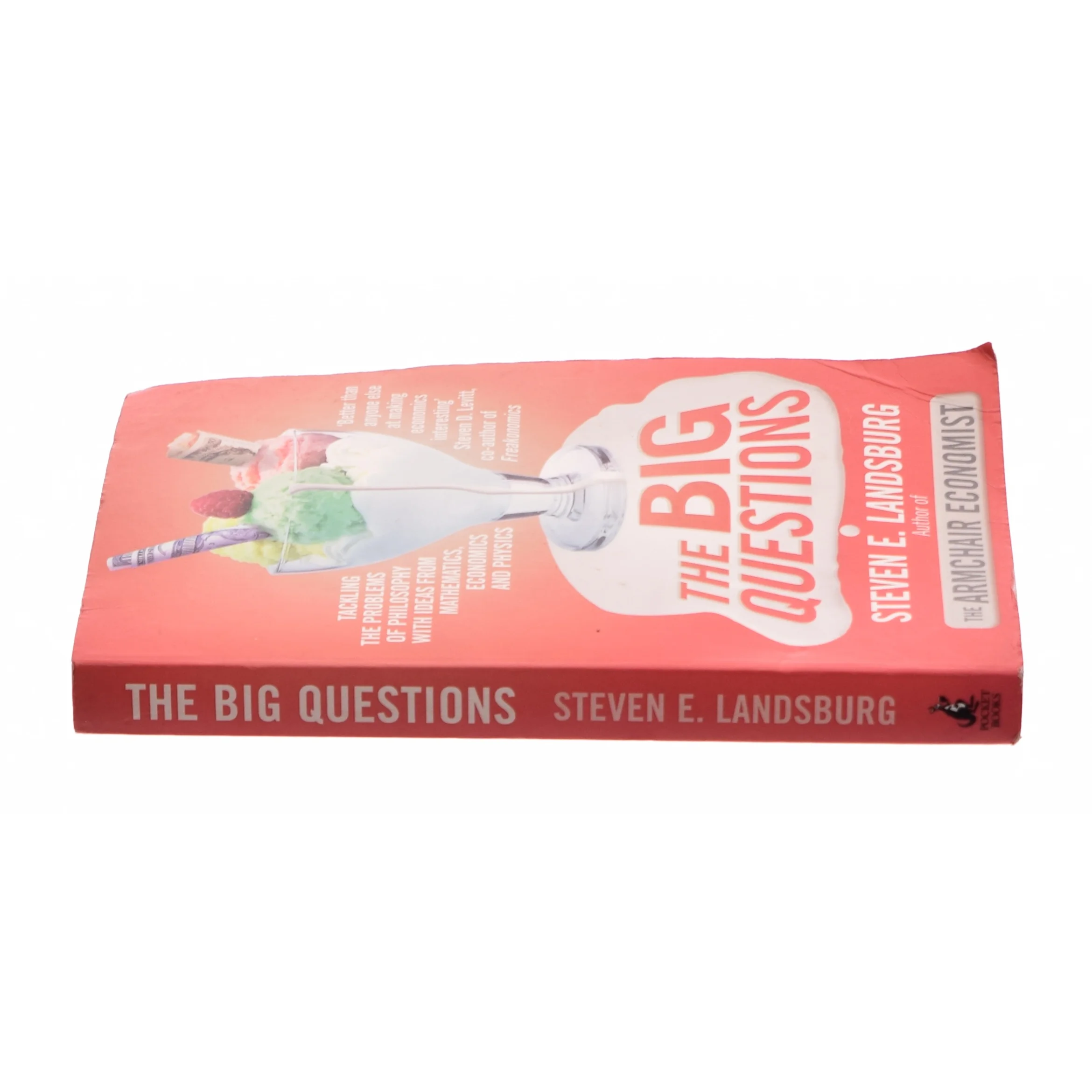 The Big Questions: Tackling the Problems of Philosophy with Ideas from Mathematics, Economics and Physics af Steven E. Landsburg (Bog)