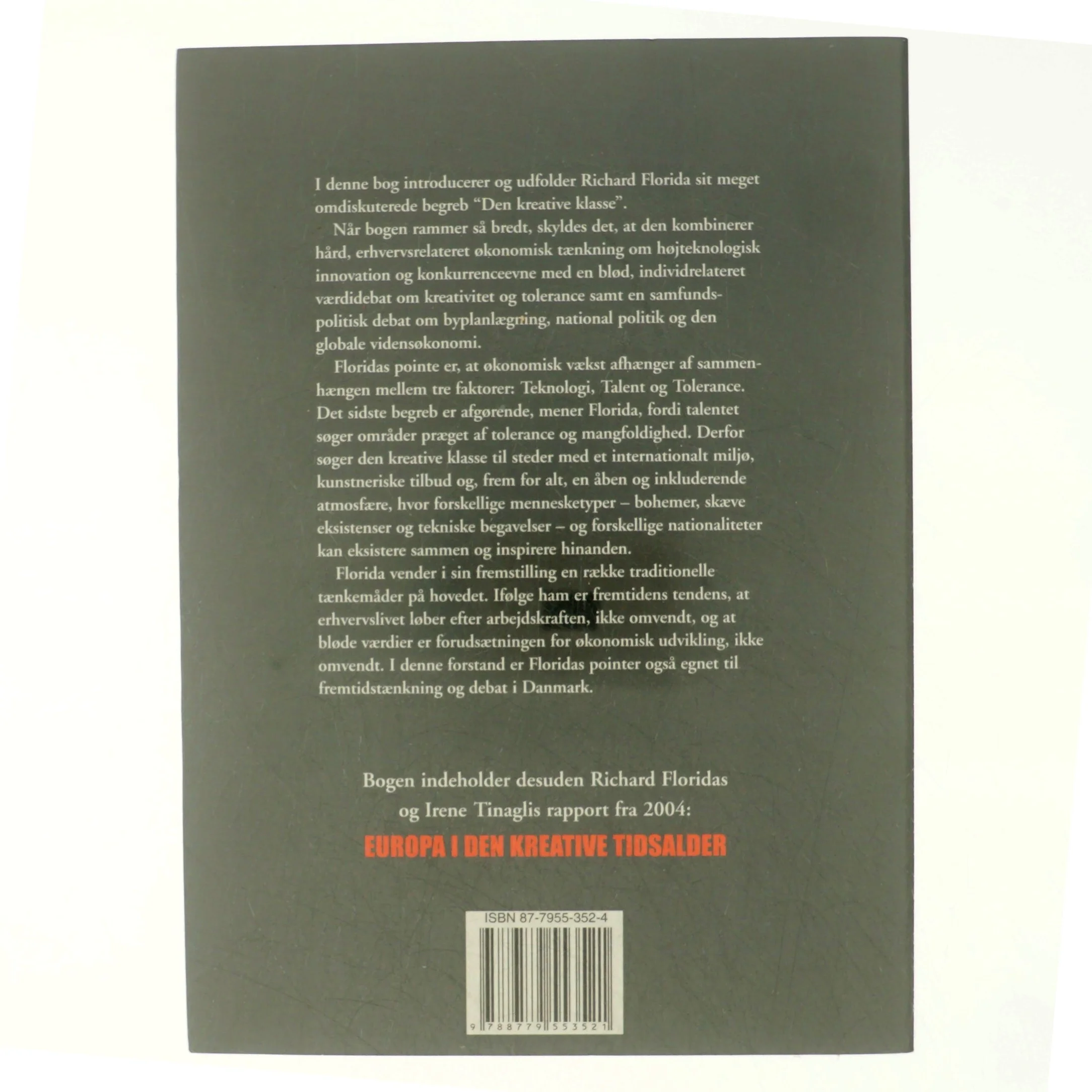 Den kreative klasse : og hvordan den forandrer arbejde, fritid, samfund og hverdagsliv. Europa i den kreative tidsalder (Bog)