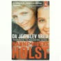 Da jeg blev vred : livshistorier fra kvindernes verden af Hanne-Vibeke Holst (Bog)
