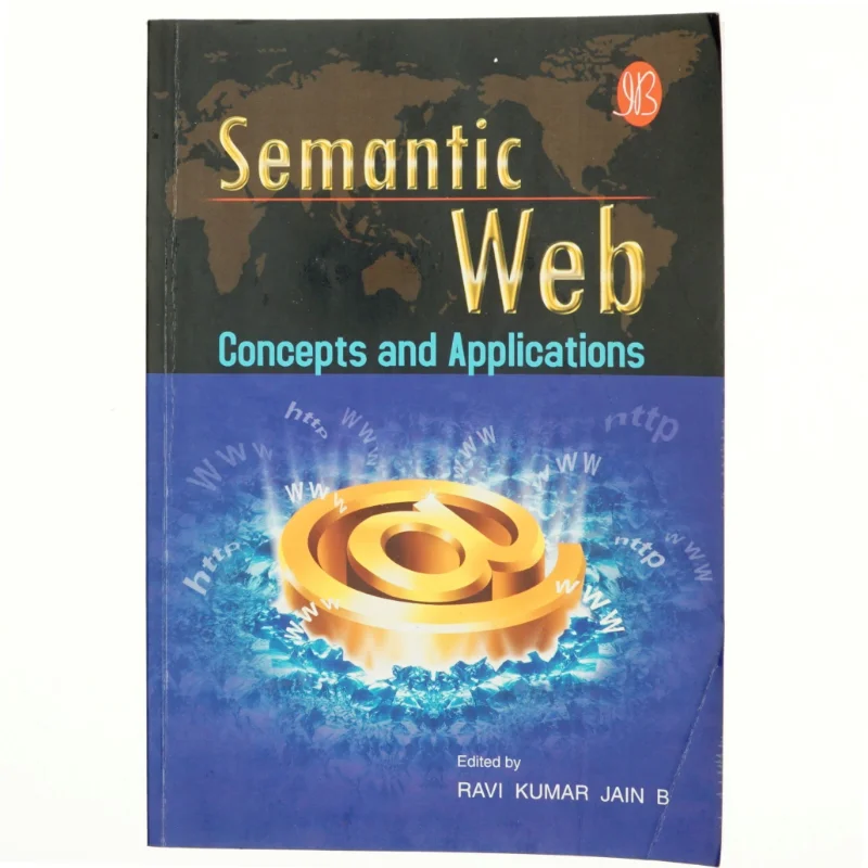 Semantic Web - Concepts and Applications af Ravi Kumar Jain Bandamutha (Bog)