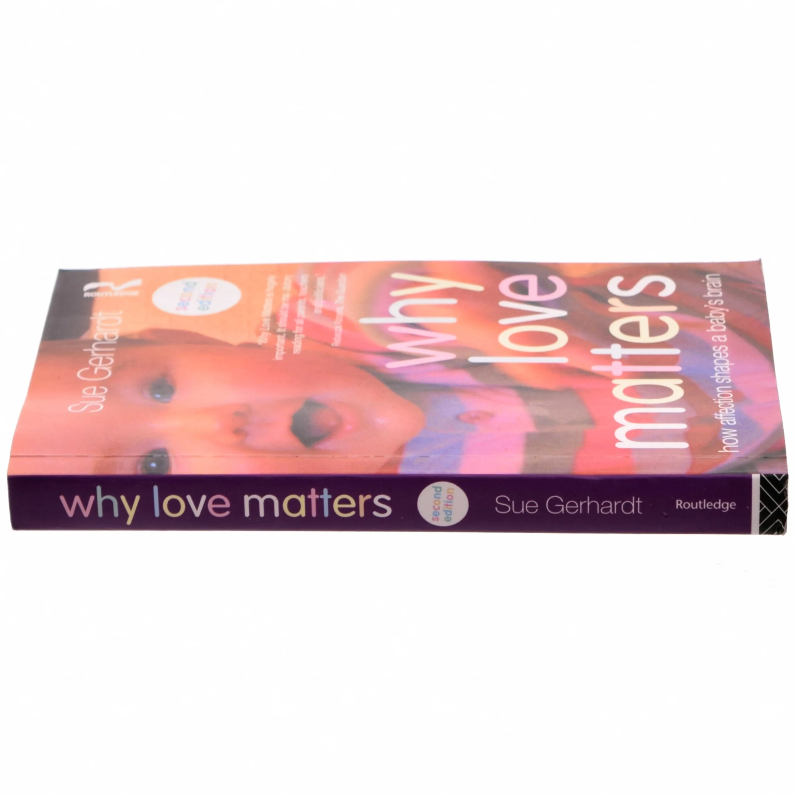 Why love matters : how affection shapes a baby's brain (Bog)