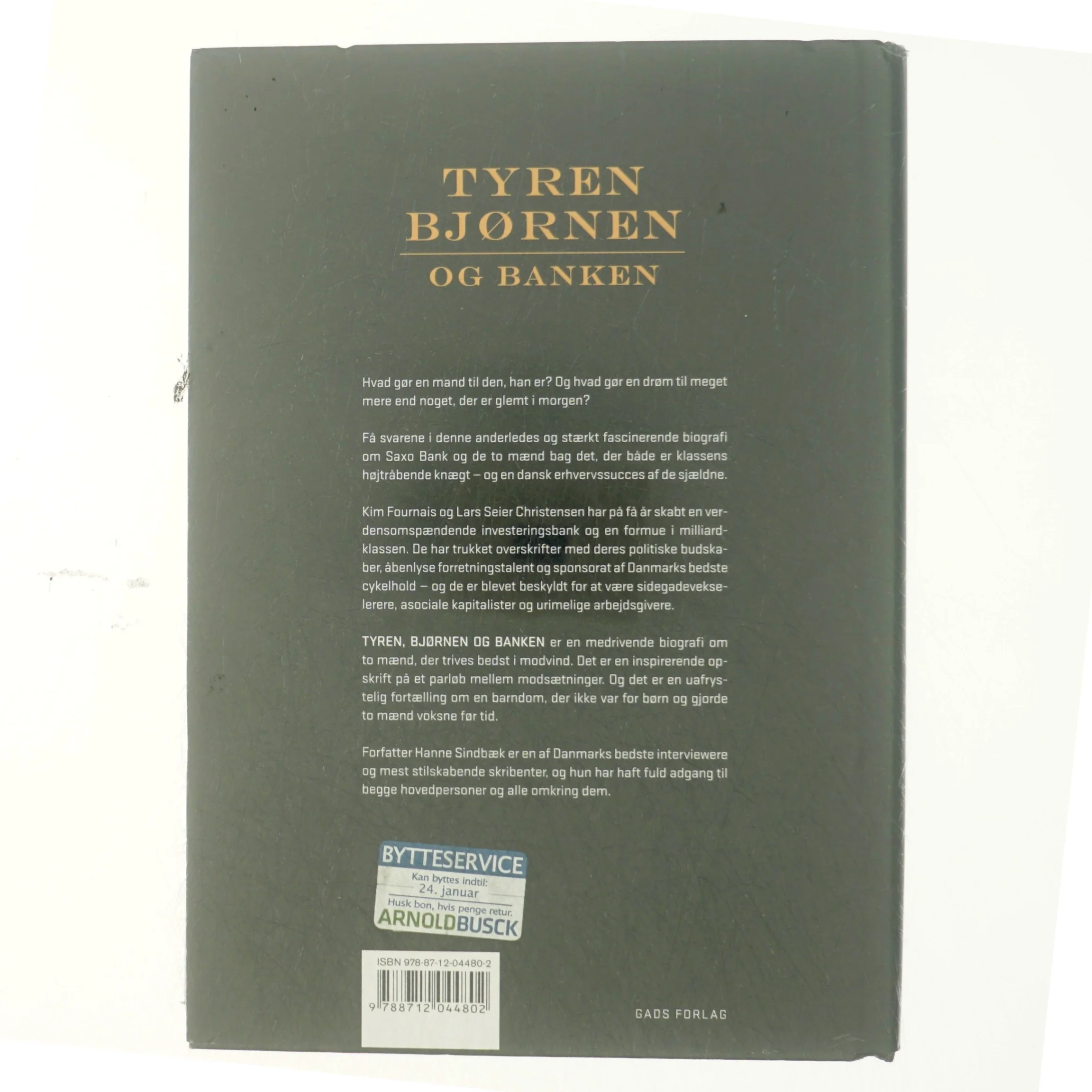 Tyren, bjørnen og banken : to mænd og en fælles drøm om milliarder af Hanne Sindbæk (Bog)