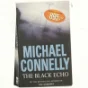 The black echo af Michael Connelly (Bog)