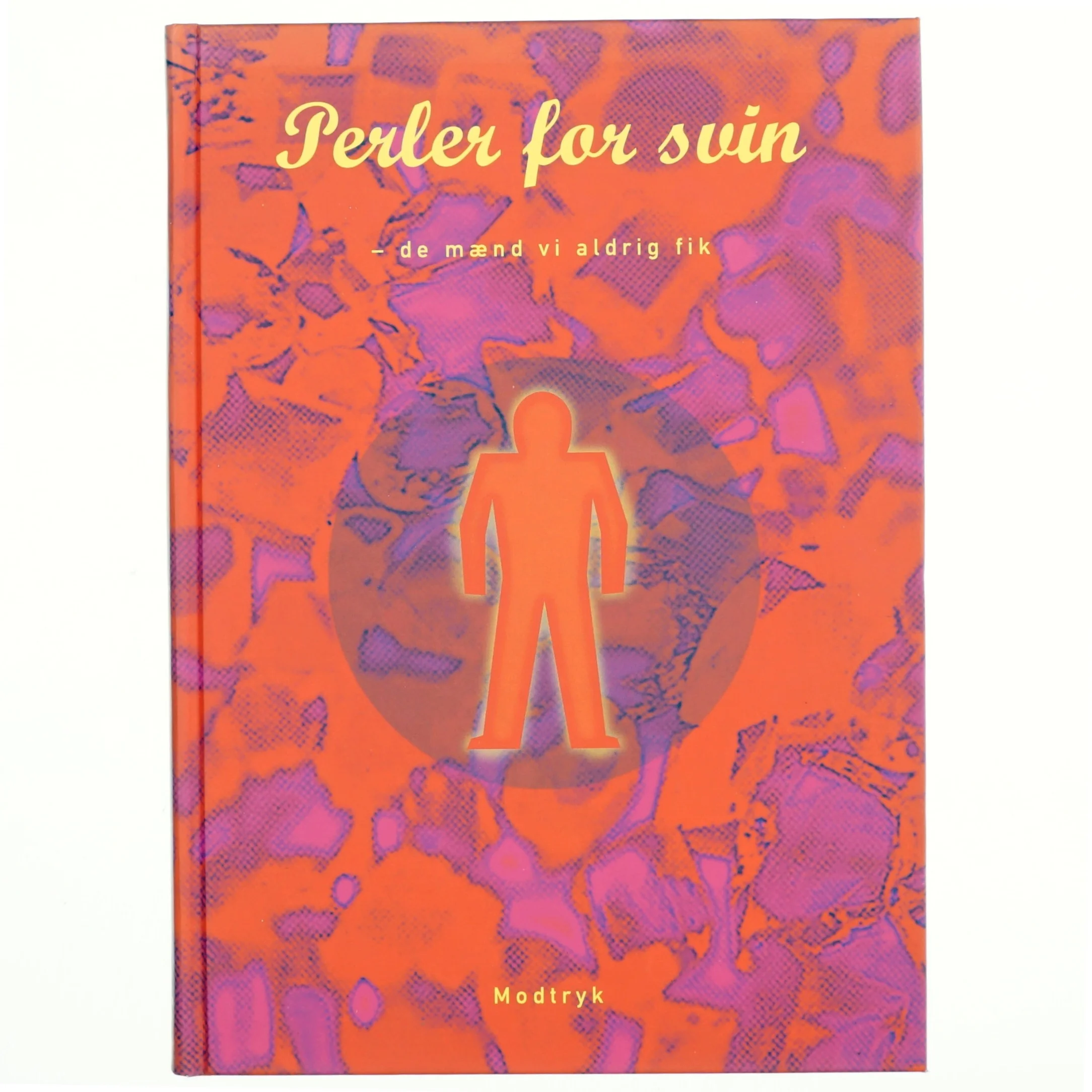 Perler for svin : de m&aelig;nd vi aldrig fik af Lene Outzen (Bog)