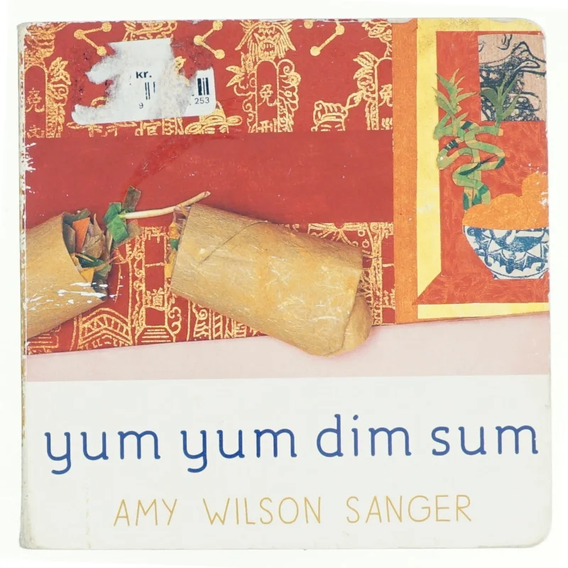Yum Yum Dim Sum af Amy Wilson Sanger (Bog)