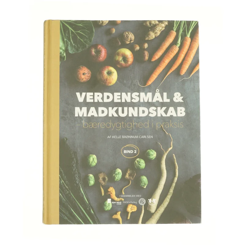 Verdensmål og madkundskab - bind 2 : Bæredygtighed i praksis af Helle Brønnum Carlsen (Bog)
