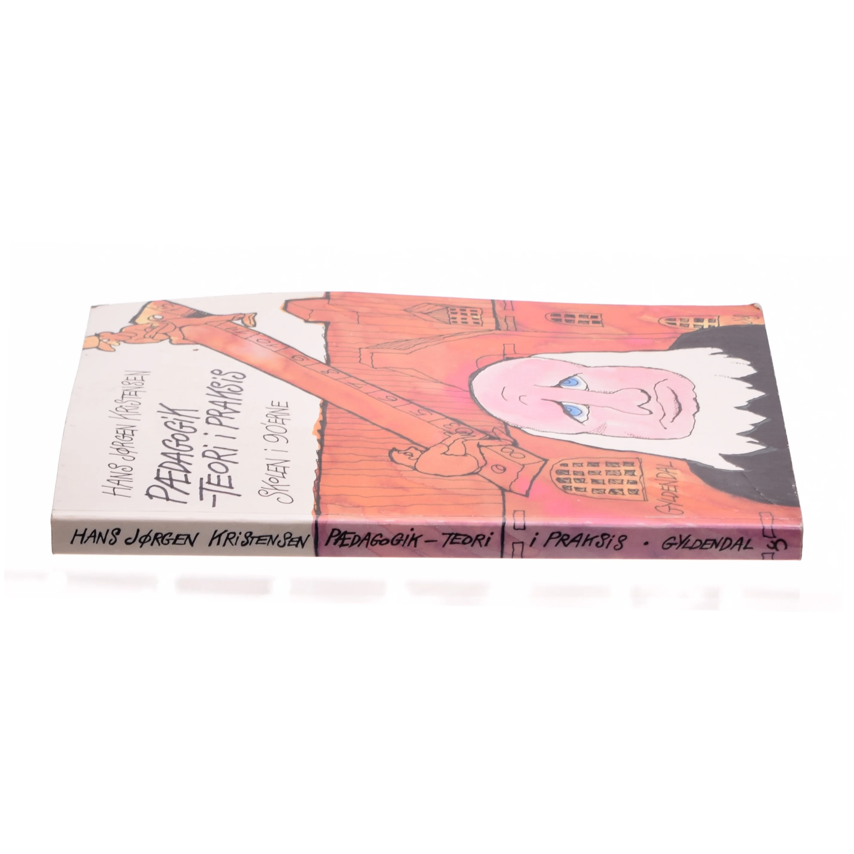 Pædagogik - teori i praksis af Hans Jørgen Kristensen (f. 1937) (Bog)